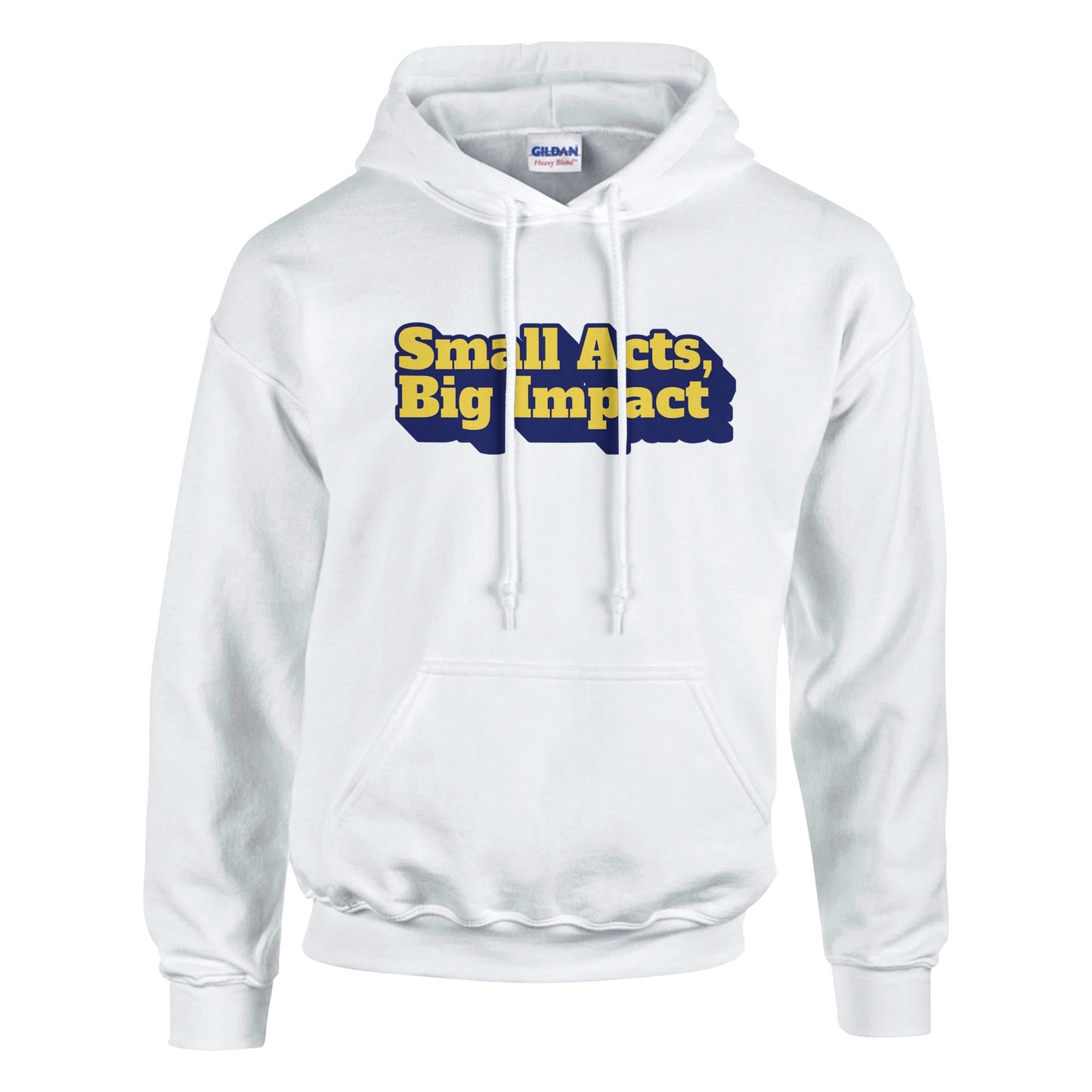 Small Acts, Big Impact | Classic Unisex Pullover Hoodie | Gildan® 18500 - Hoodie | A quirky, joy-filled design from Have Fun Spread Joy.