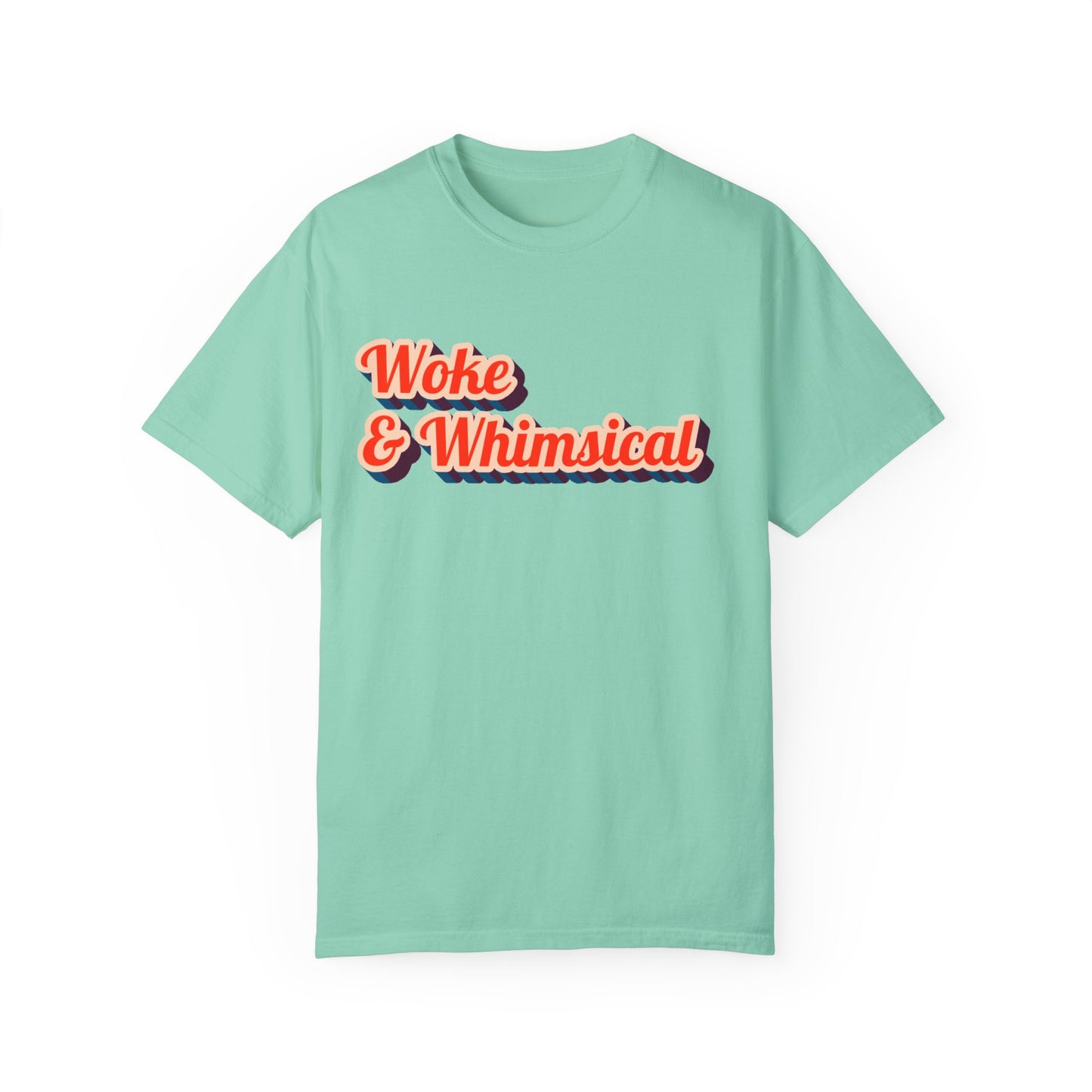 Woke & Whimsical | Unisex Garment-Dyed T-shirt