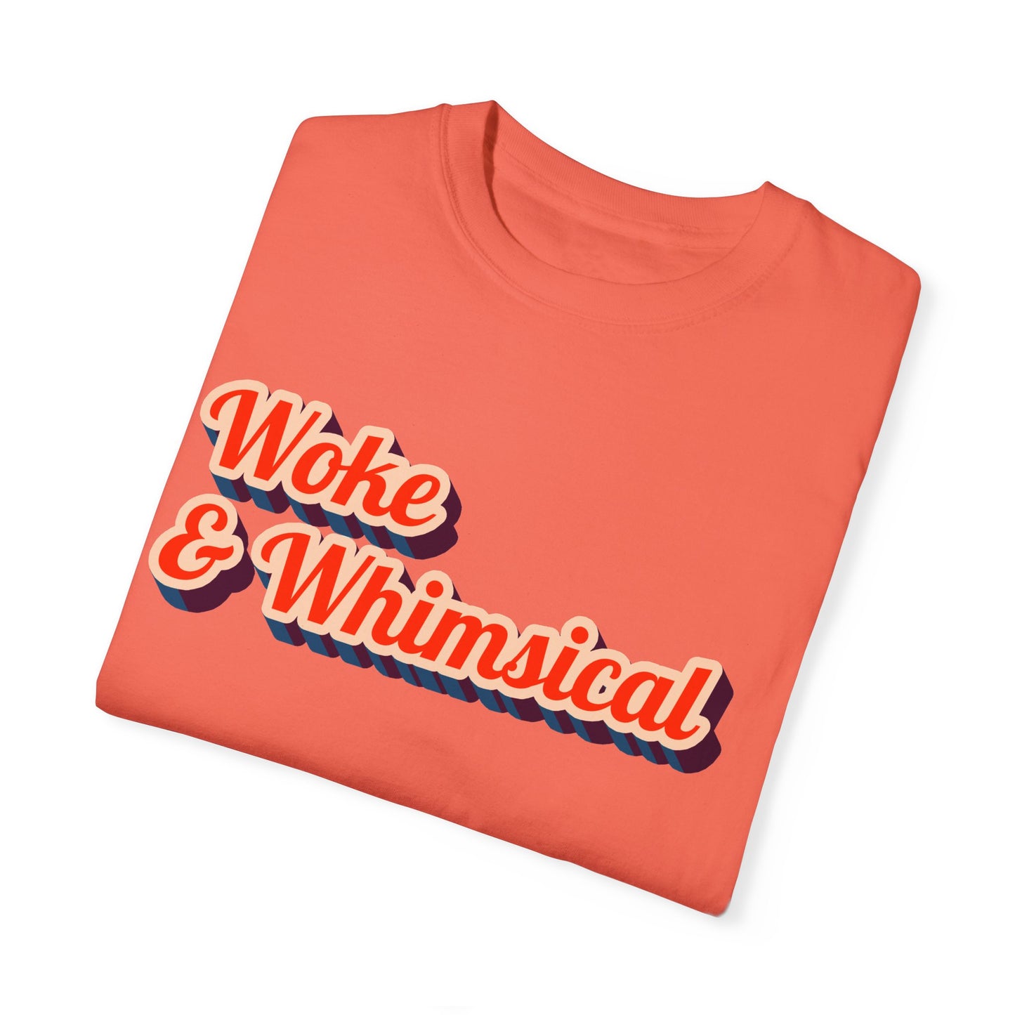 Woke & Whimsical | Unisex Garment-Dyed T-shirt