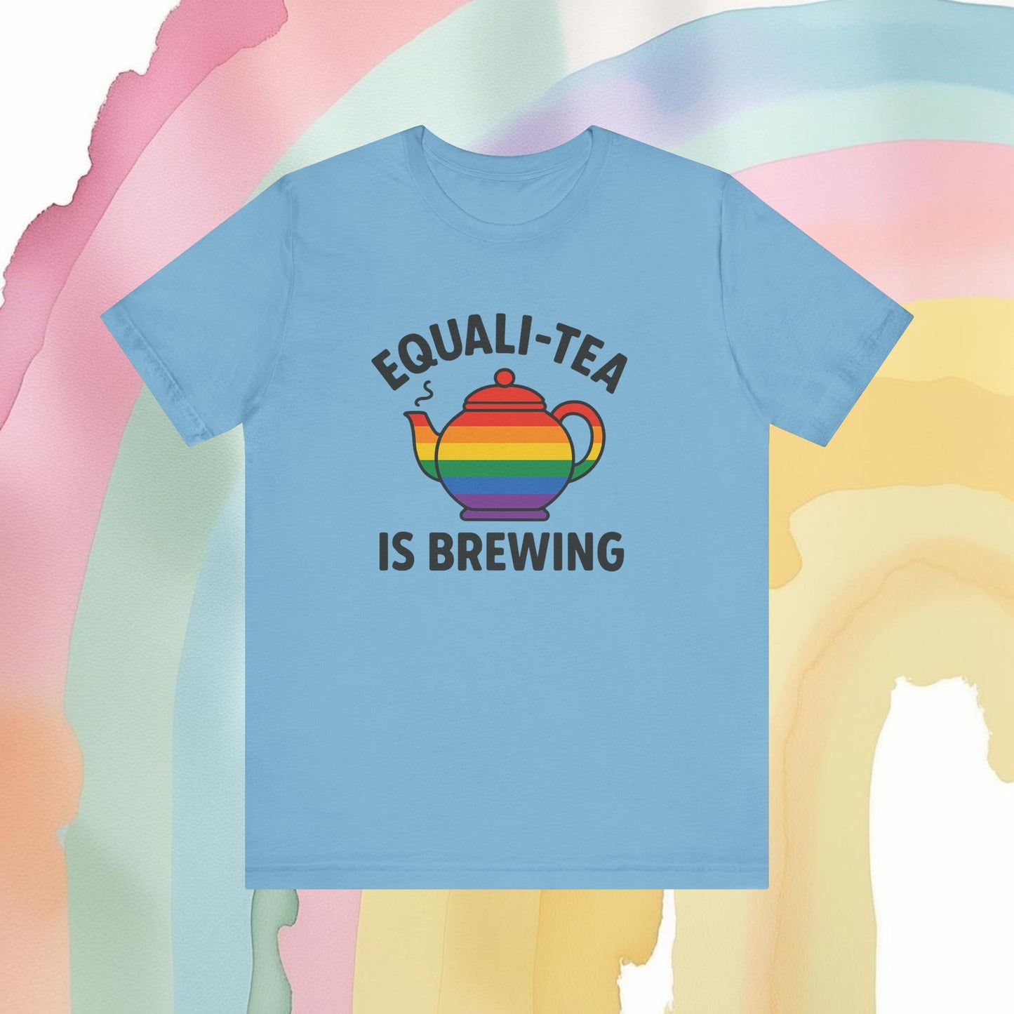 Equali-Tea Is Brewing Tee – Because the Tea Is Hot and the Looks Are Hotter - T-Shirt | A quirky, joy-filled design from Have Fun Spread Joy.