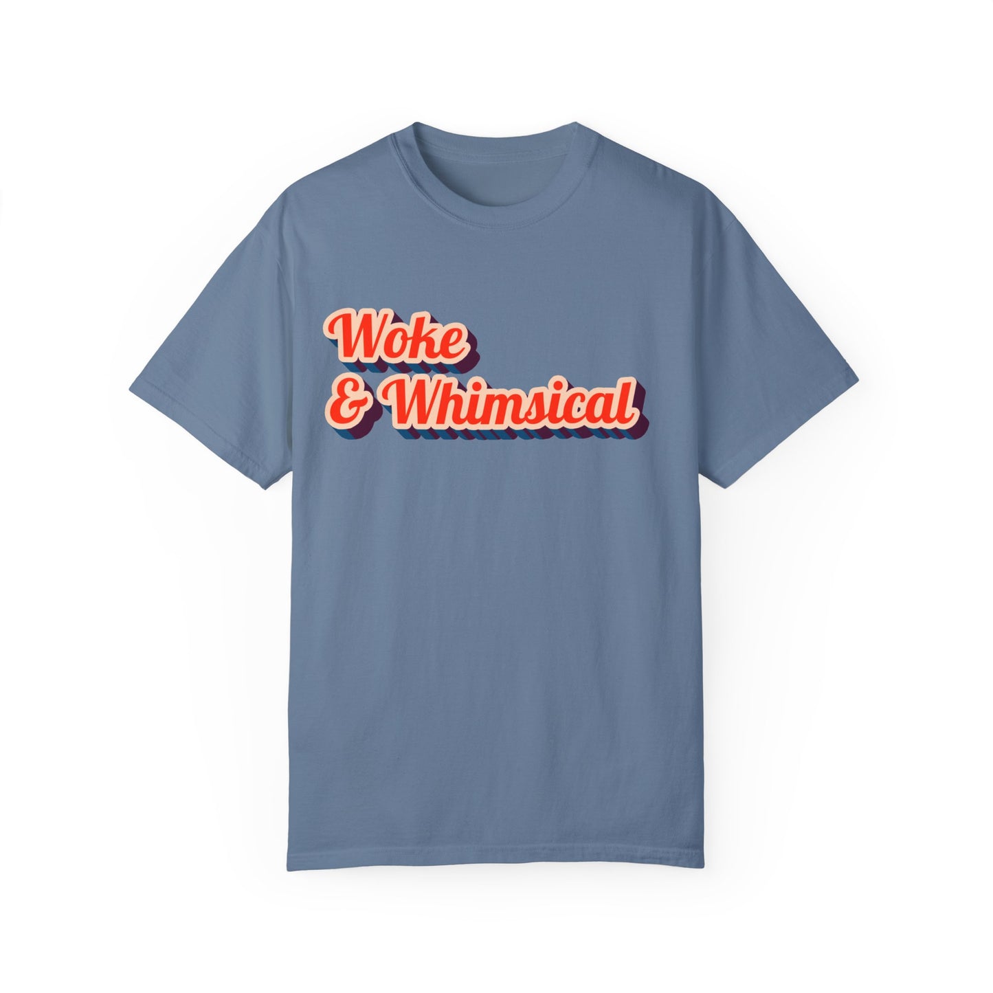 Woke & Whimsical | Unisex Garment-Dyed T-shirt