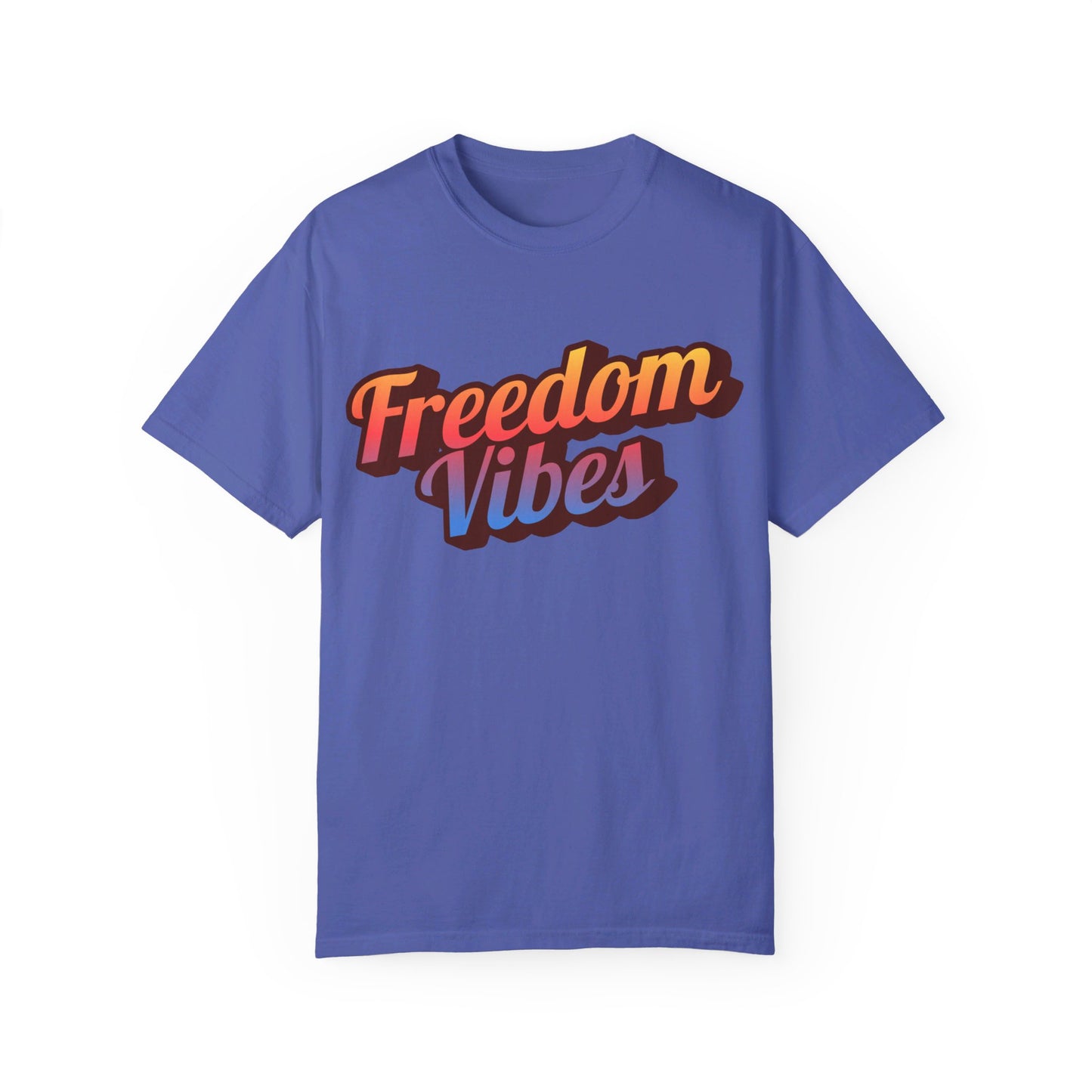 Freedom Vibes | Unisex Garment-Dyed T-shirt