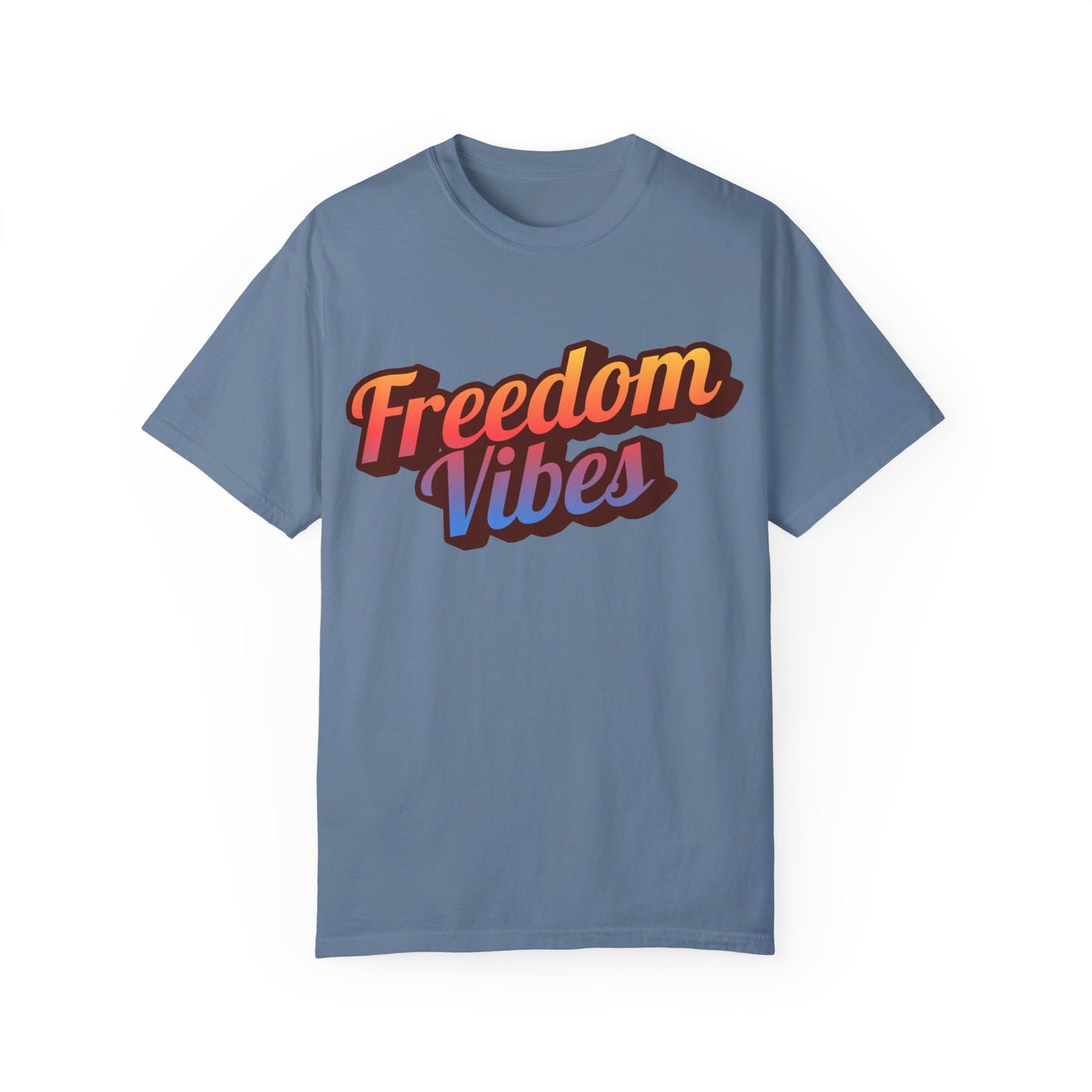 Freedom Vibes | Unisex Garment-Dyed T-shirt