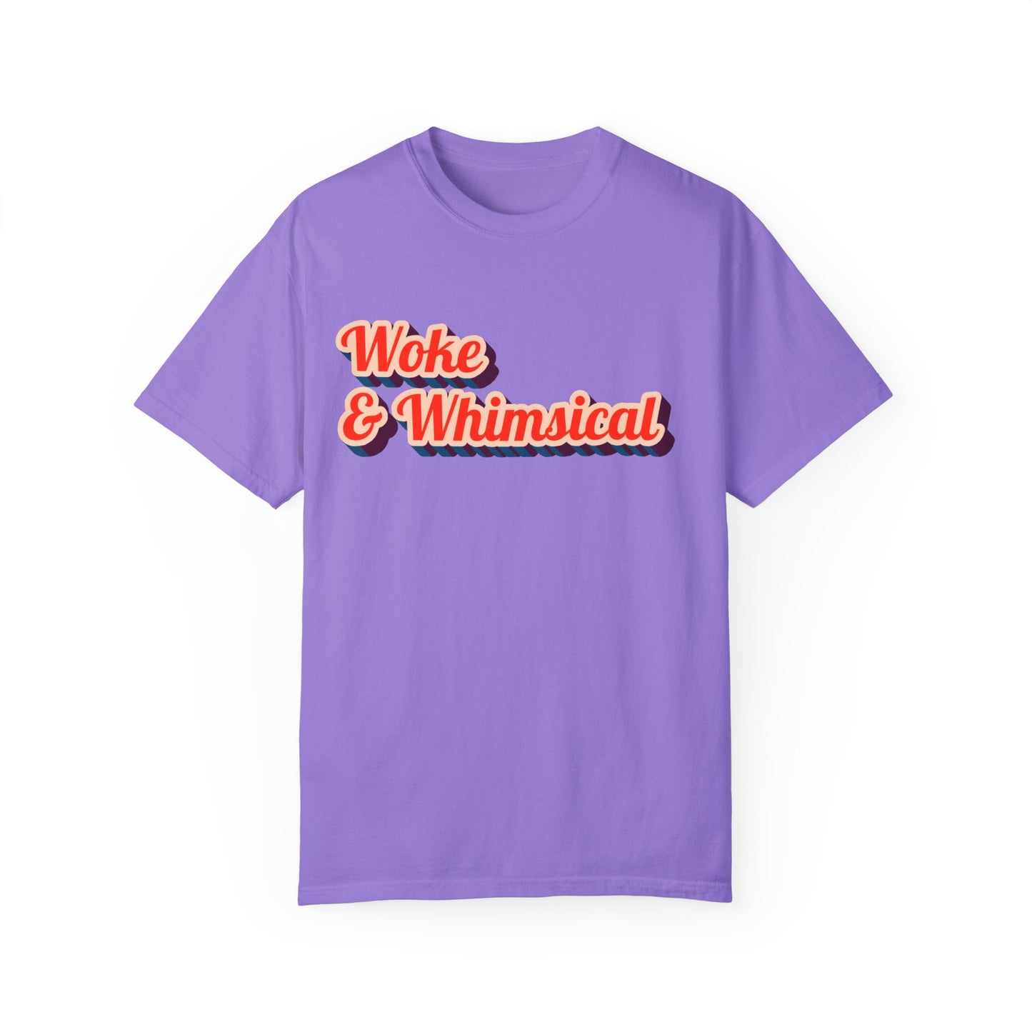 Woke & Whimsical | Unisex Garment-Dyed T-shirt
