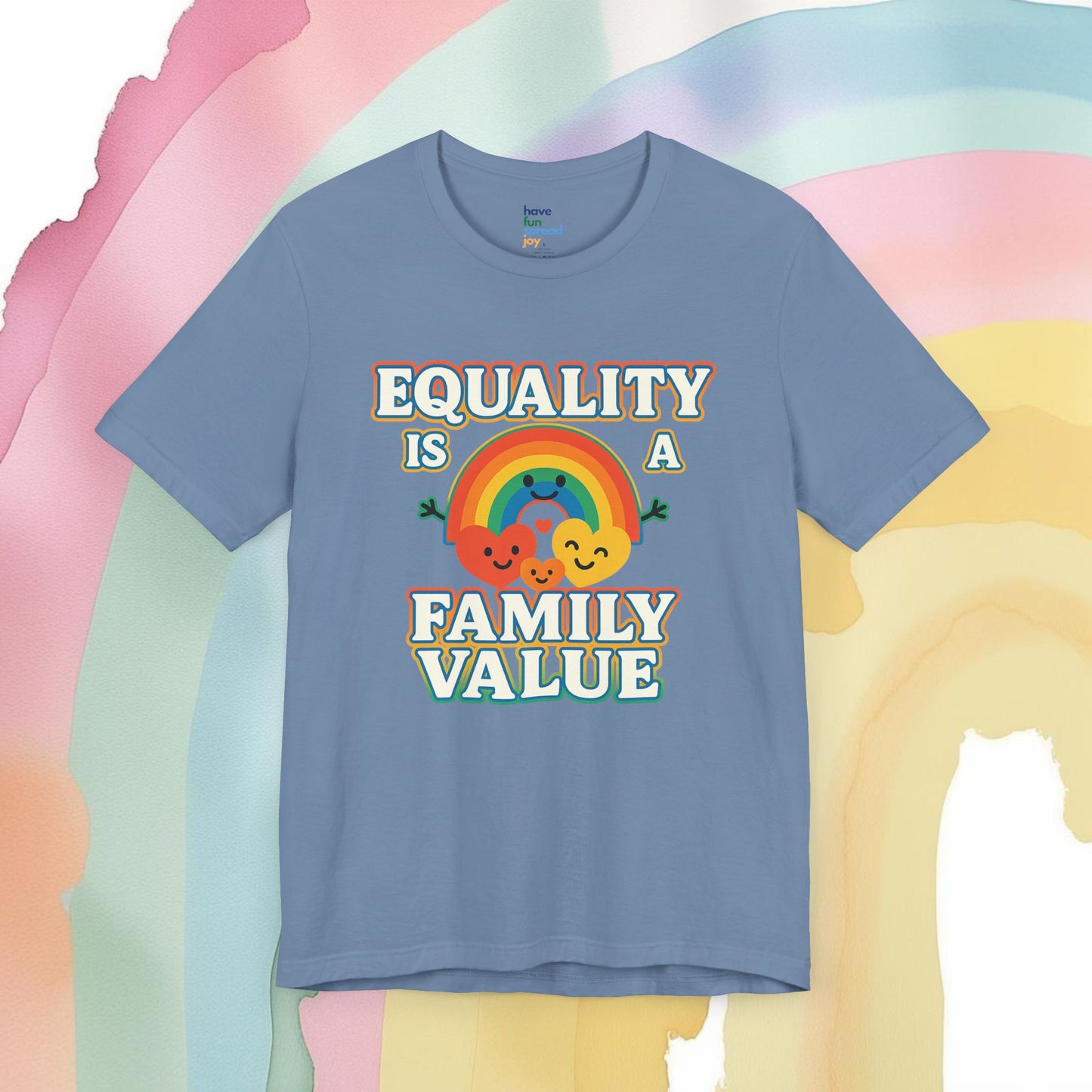 Equality Is a Family Value – Retro Rainbow Pride T-Shirt - T-Shirt | A quirky, joy-filled design from Have Fun Spread Joy.