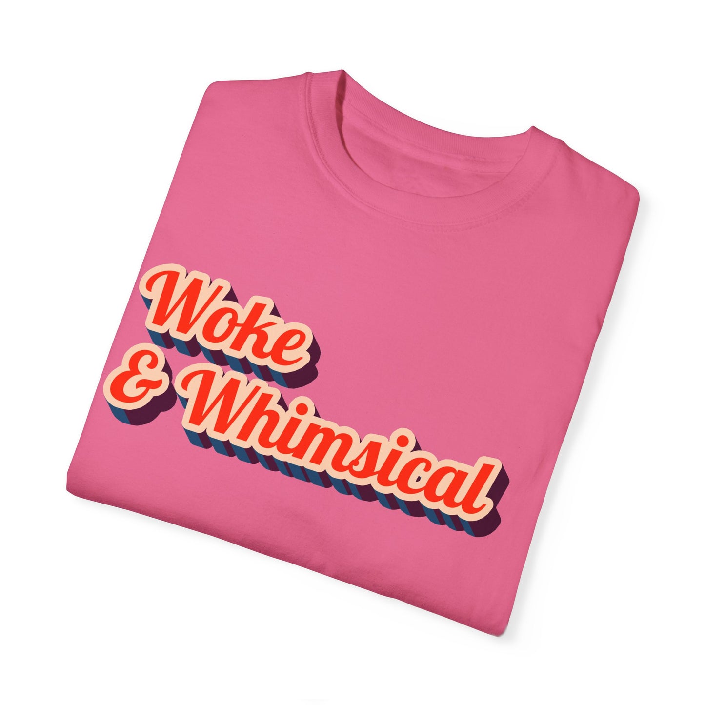 Woke & Whimsical | Unisex Garment-Dyed T-shirt