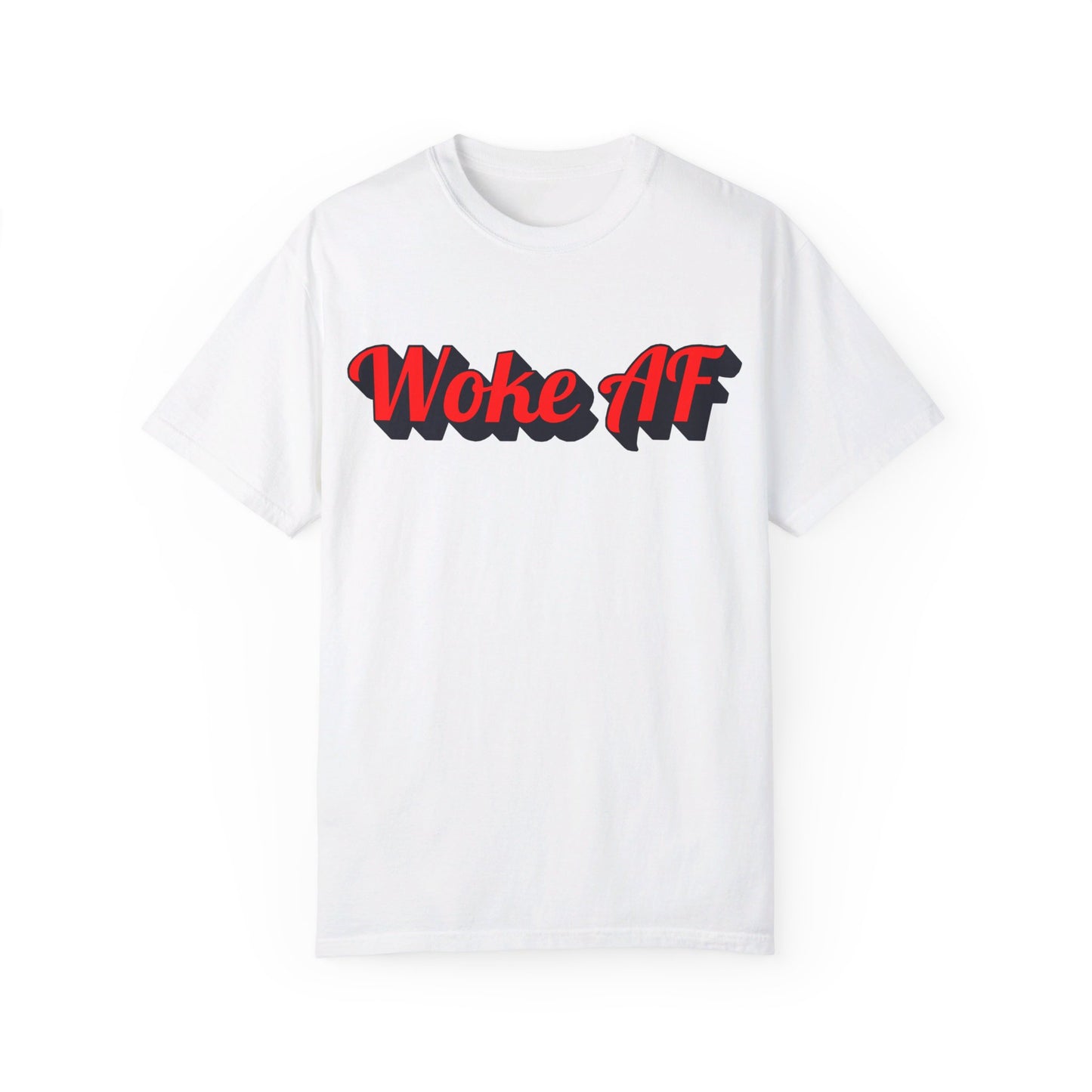 Woke AF Unisex T-Shirt - T-Shirt | A quirky, joy-filled design from Have Fun Spread Joy.