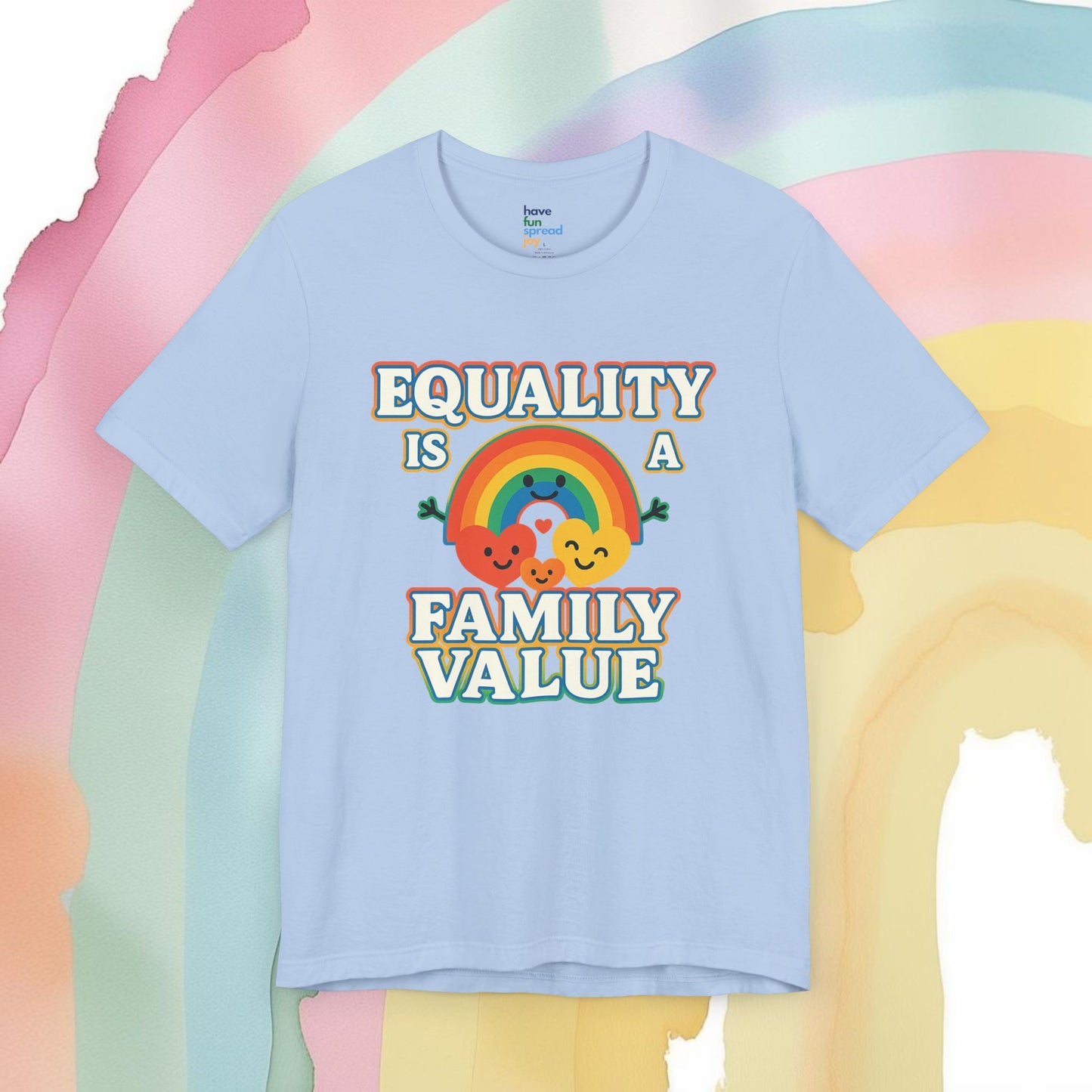 Equality Is a Family Value – Retro Rainbow Pride T-Shirt - T-Shirt | A quirky, joy-filled design from Have Fun Spread Joy.