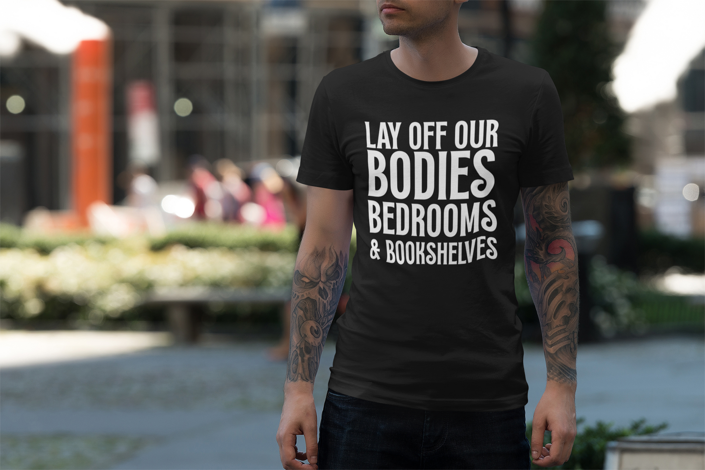 Lay Off Our Bodies, Bedrooms, and Bookshelves – Unisex Tee