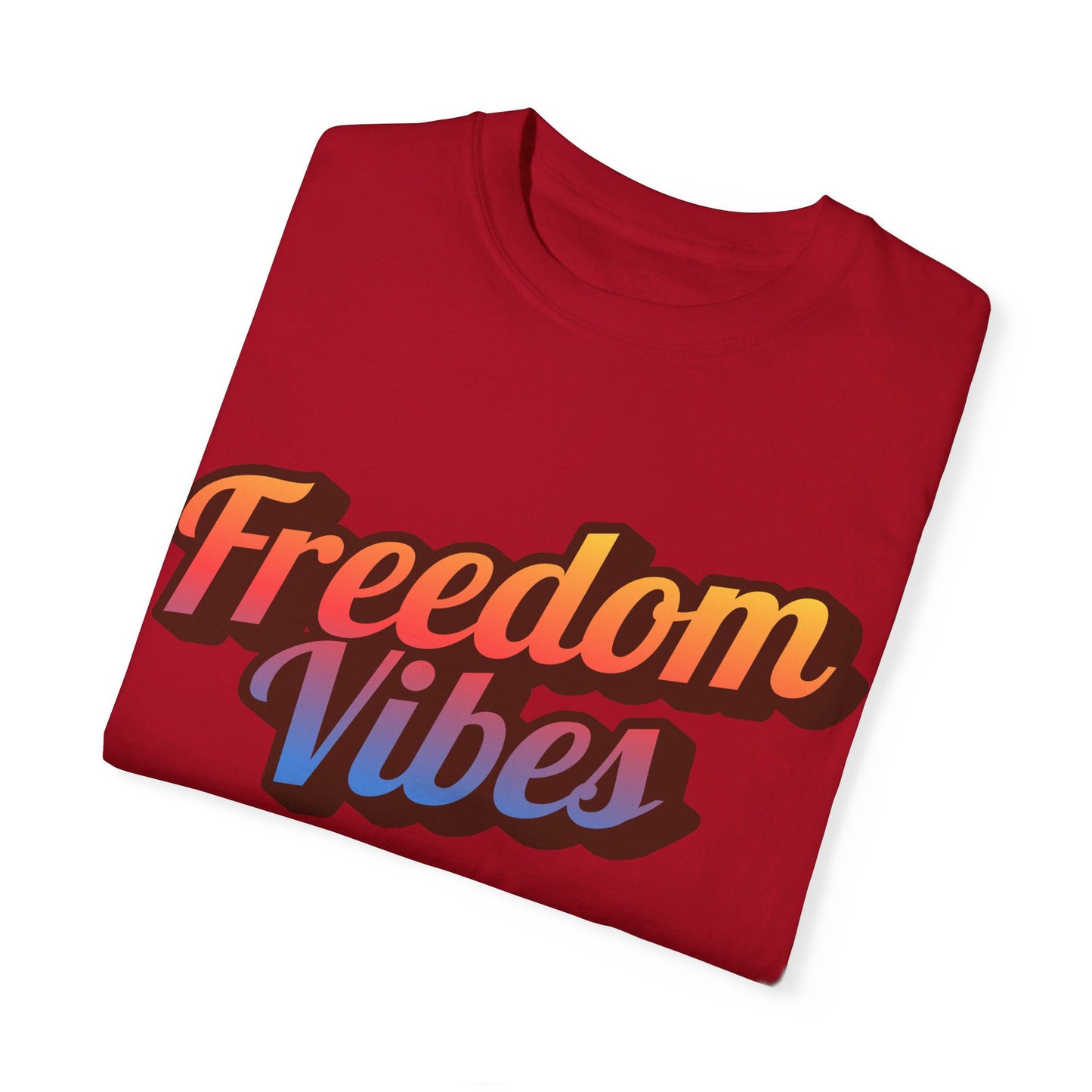 Freedom Vibes | Unisex Garment-Dyed T-shirt