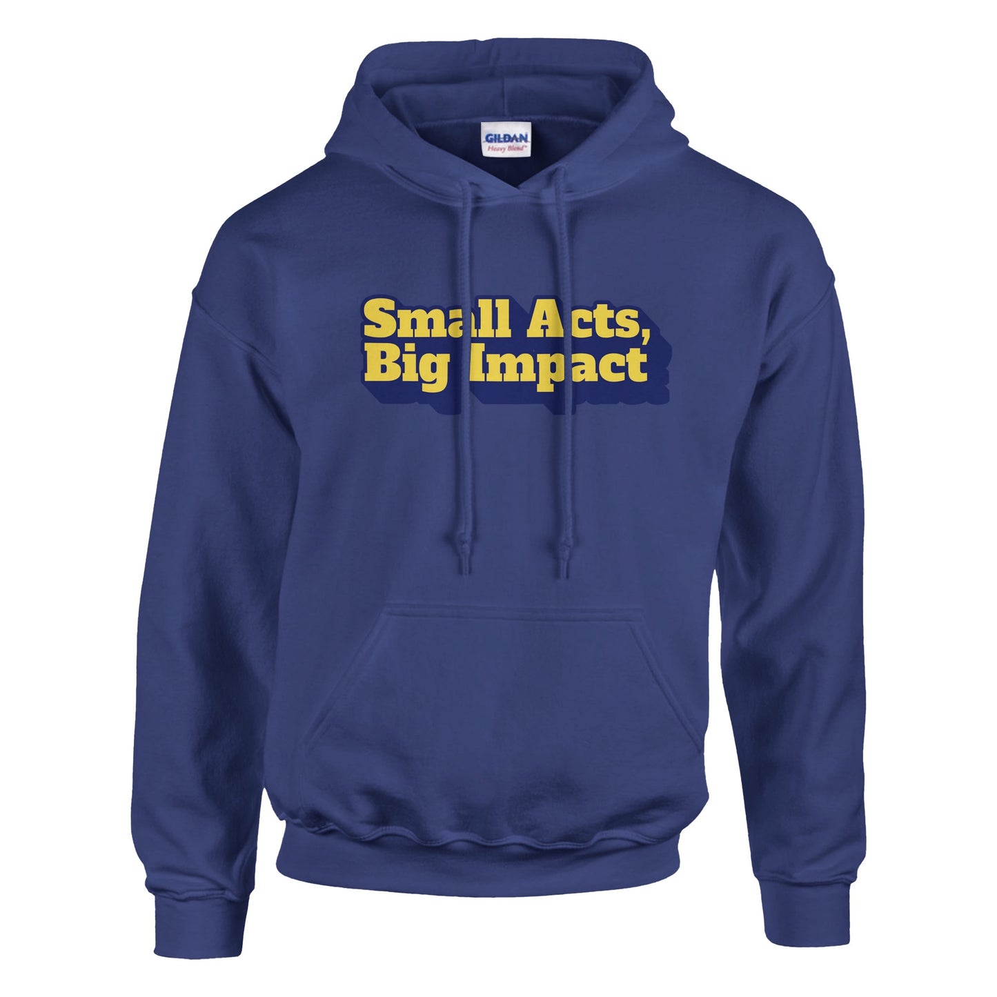 Small Acts, Big Impact | Classic Unisex Pullover Hoodie | Gildan® 18500 - Hoodie | A quirky, joy-filled design from Have Fun Spread Joy.