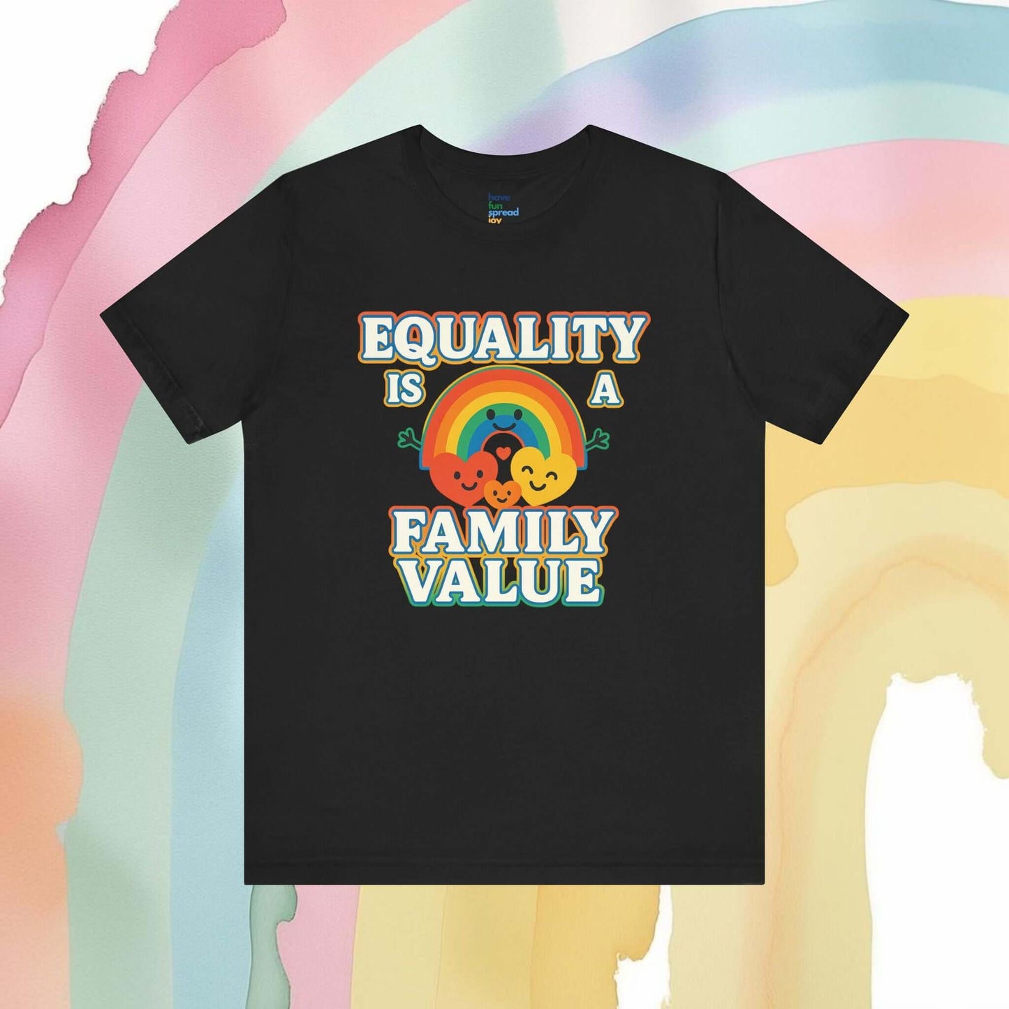 Equality Is a Family Value – Retro Rainbow Pride T-Shirt - T-Shirt | A quirky, joy-filled design from Have Fun Spread Joy.