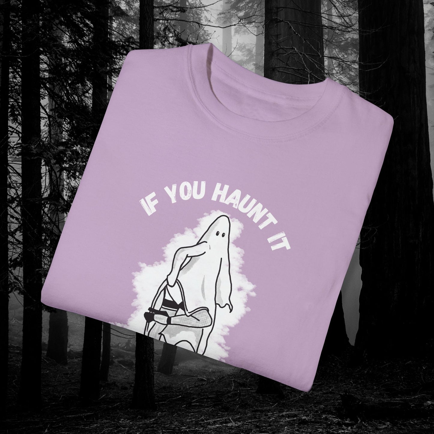 If You Haunt It, Flaunt It Illustrated Tee | Unisex Garment-Dyed T-shirt