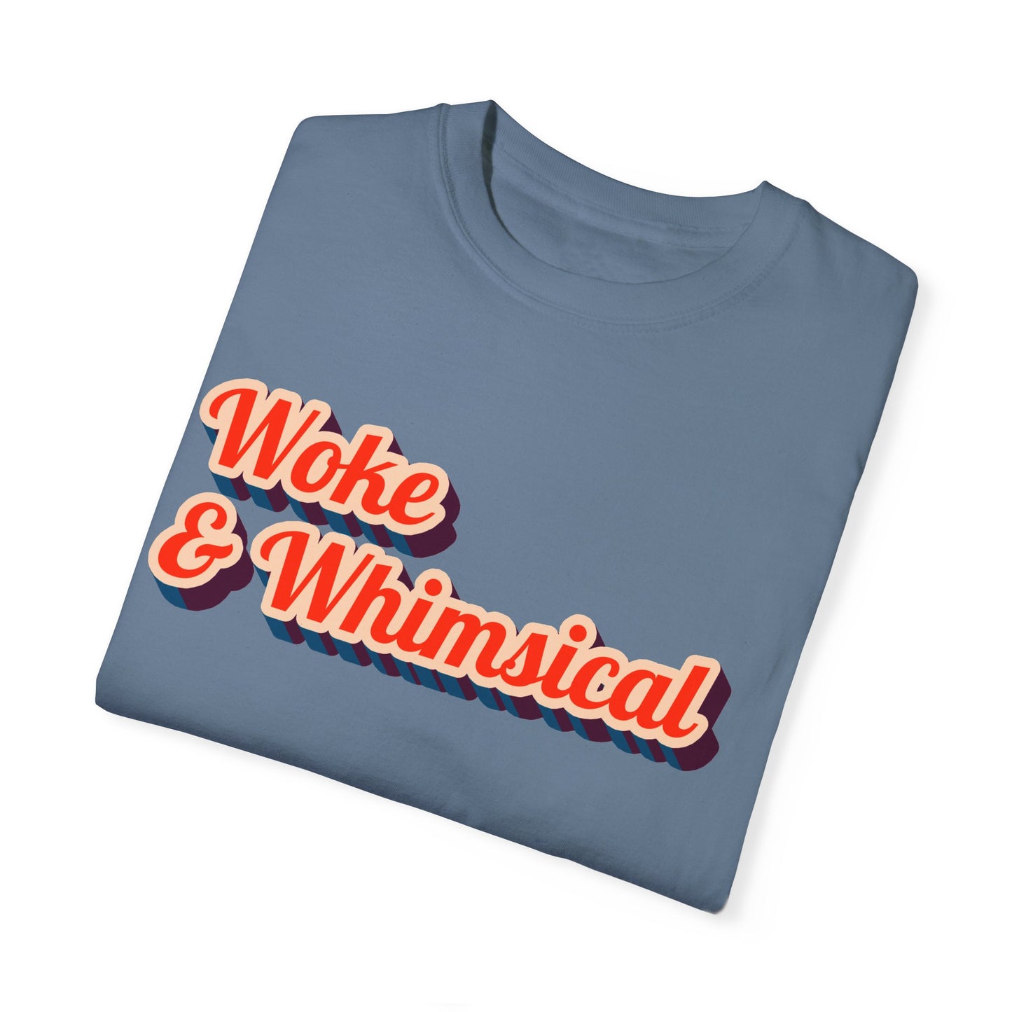 Woke & Whimsical | Unisex Garment-Dyed T-shirt