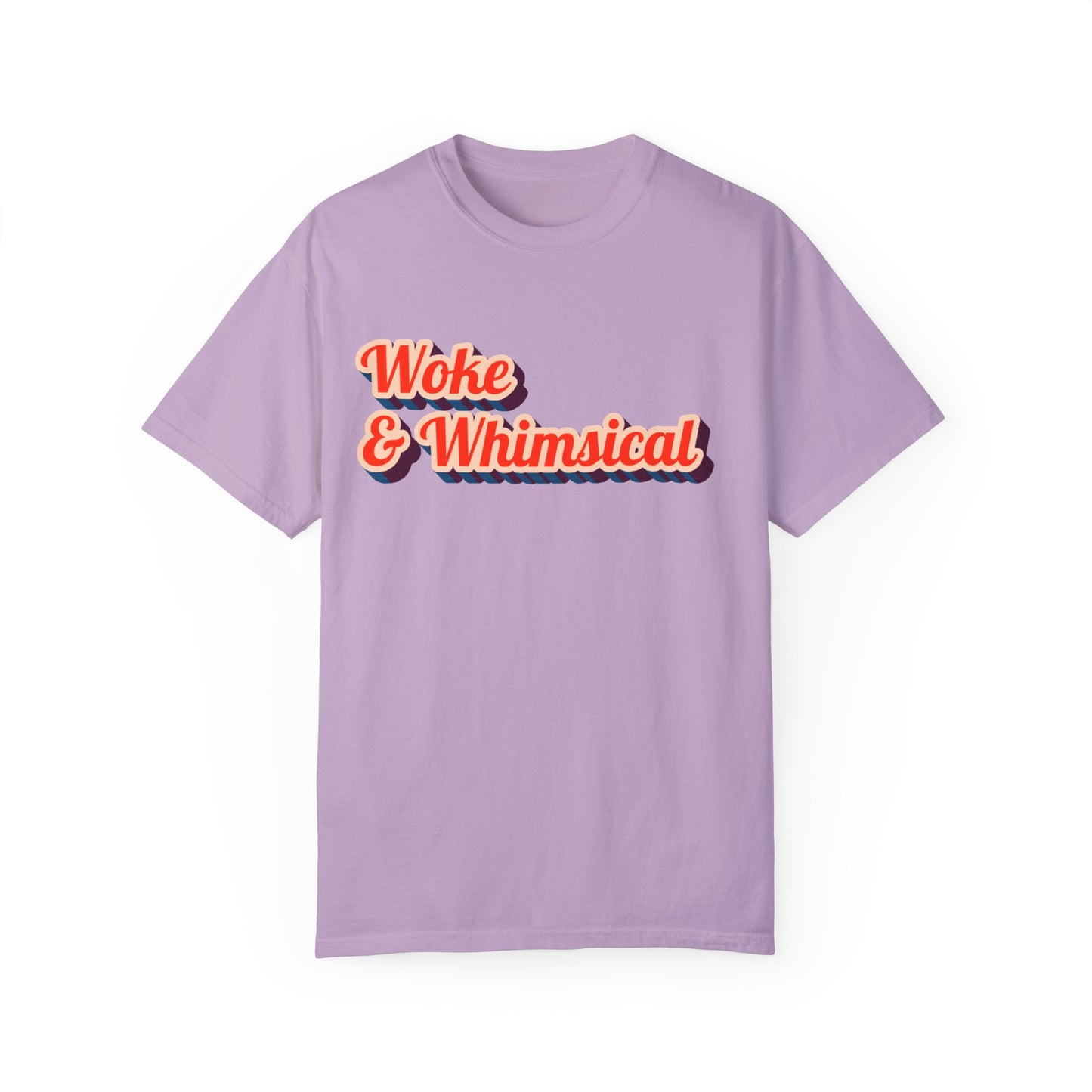 Woke & Whimsical | Unisex Garment-Dyed T-shirt