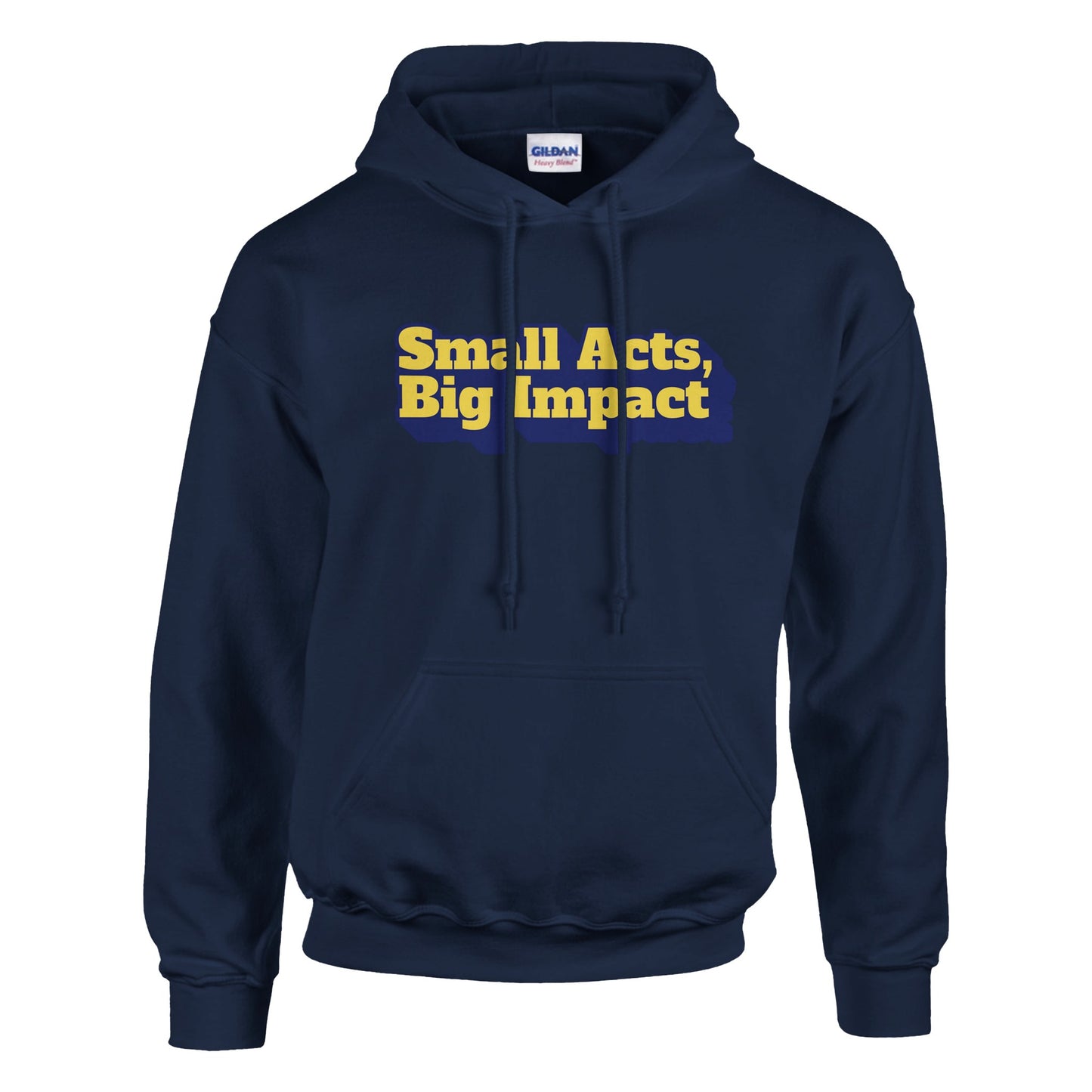 Small Acts, Big Impact | Classic Unisex Pullover Hoodie | Gildan® 18500 - Hoodie | A quirky, joy-filled design from Have Fun Spread Joy.