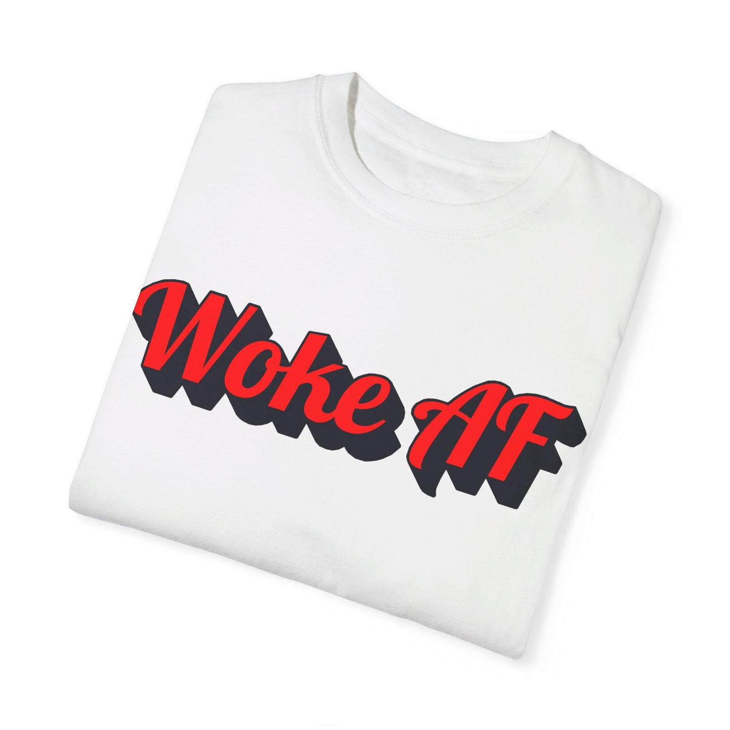 Woke AF Unisex T-Shirt - T-Shirt | A quirky, joy-filled design from Have Fun Spread Joy.