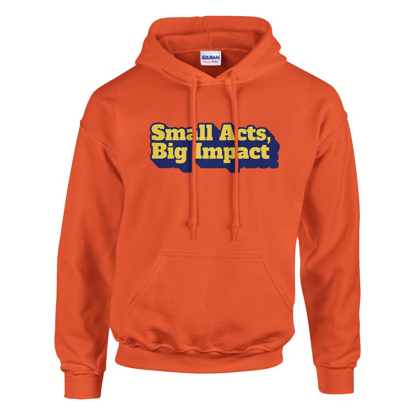 Small Acts, Big Impact | Classic Unisex Pullover Hoodie | Gildan® 18500 - Hoodie | A quirky, joy-filled design from Have Fun Spread Joy.