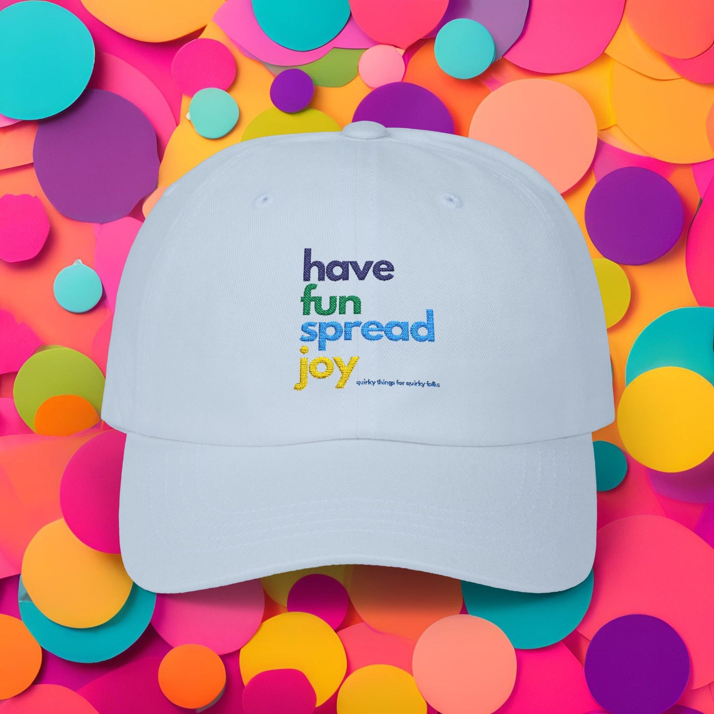 Have Fun Spread Joy Hat - Hats | A quirky, joy-filled design from Have Fun Spread Joy.