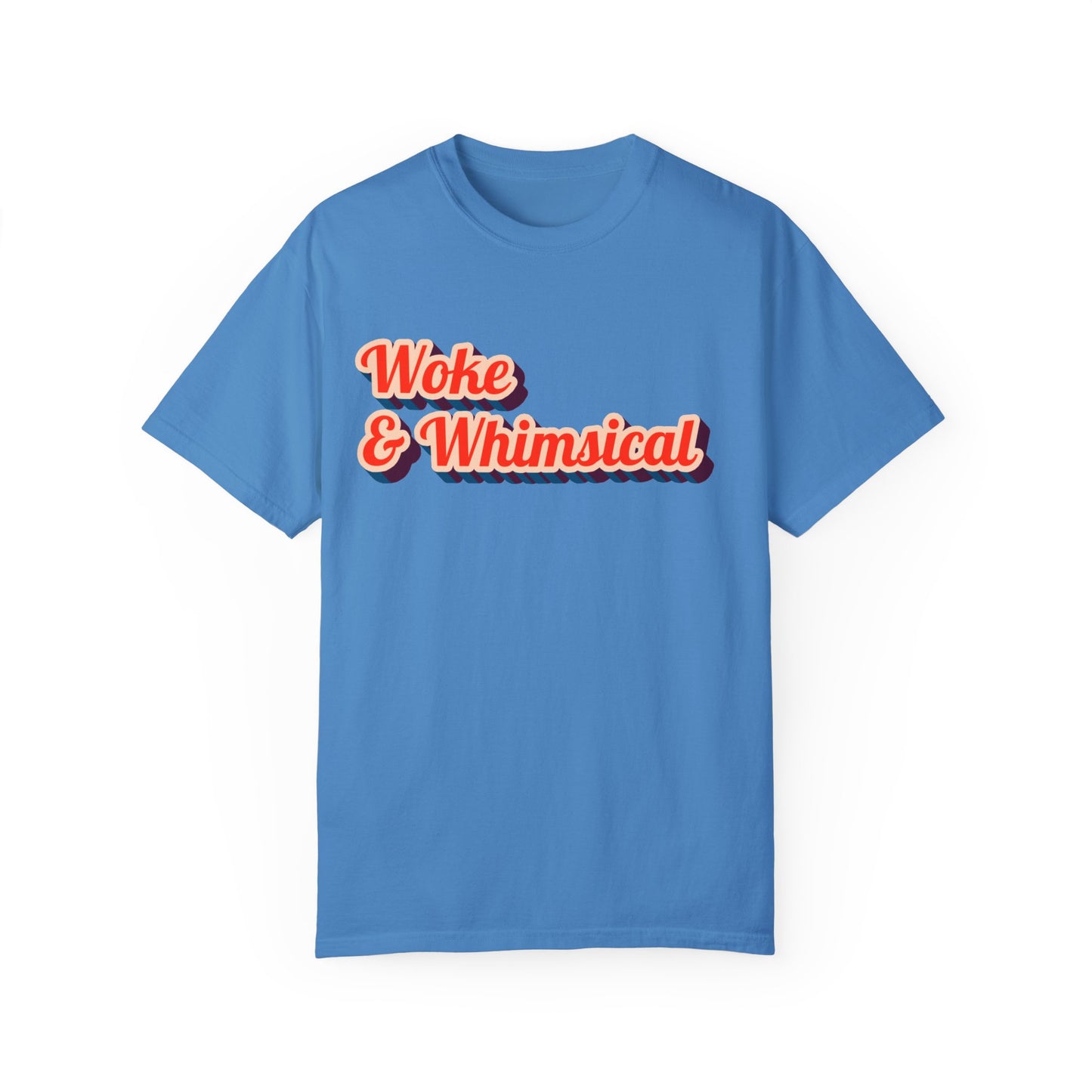 Woke & Whimsical | Unisex Garment-Dyed T-shirt