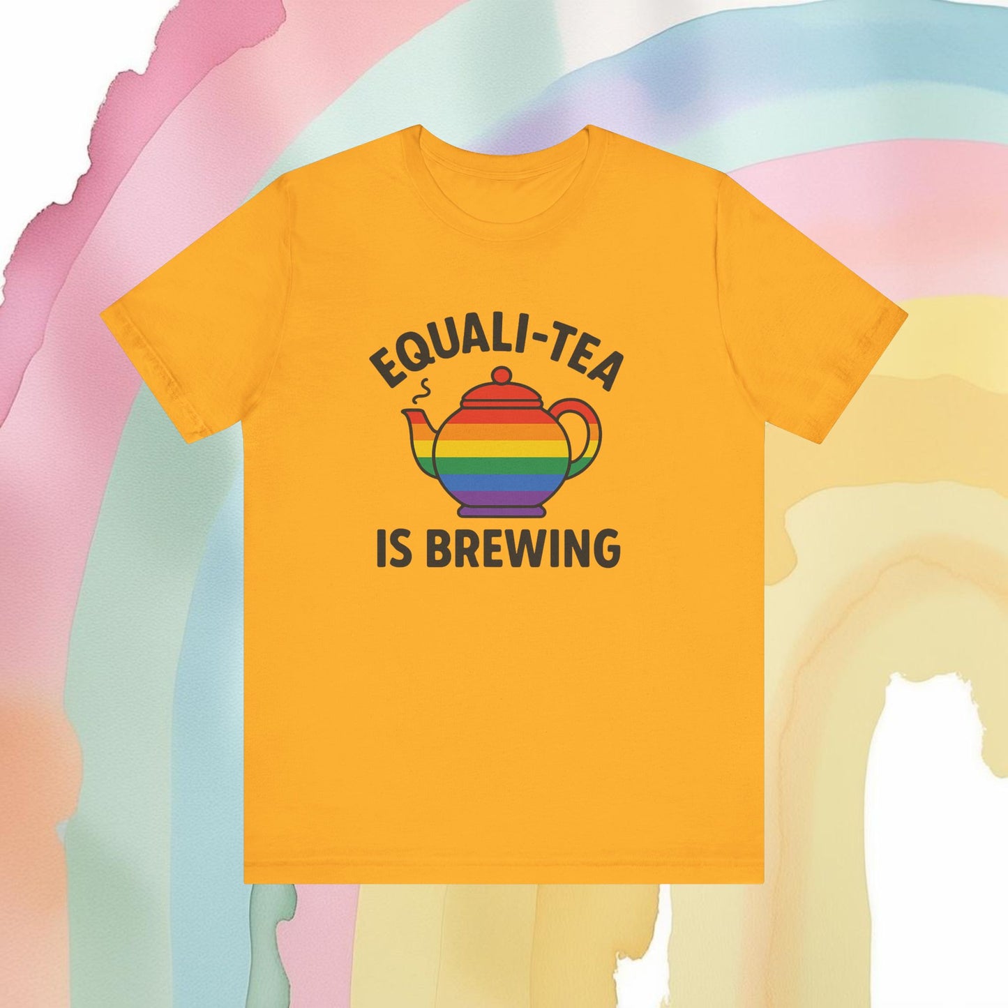 Equali-Tea Is Brewing Tee – Because the Tea Is Hot and the Looks Are Hotter - T-Shirt | A quirky, joy-filled design from Have Fun Spread Joy.