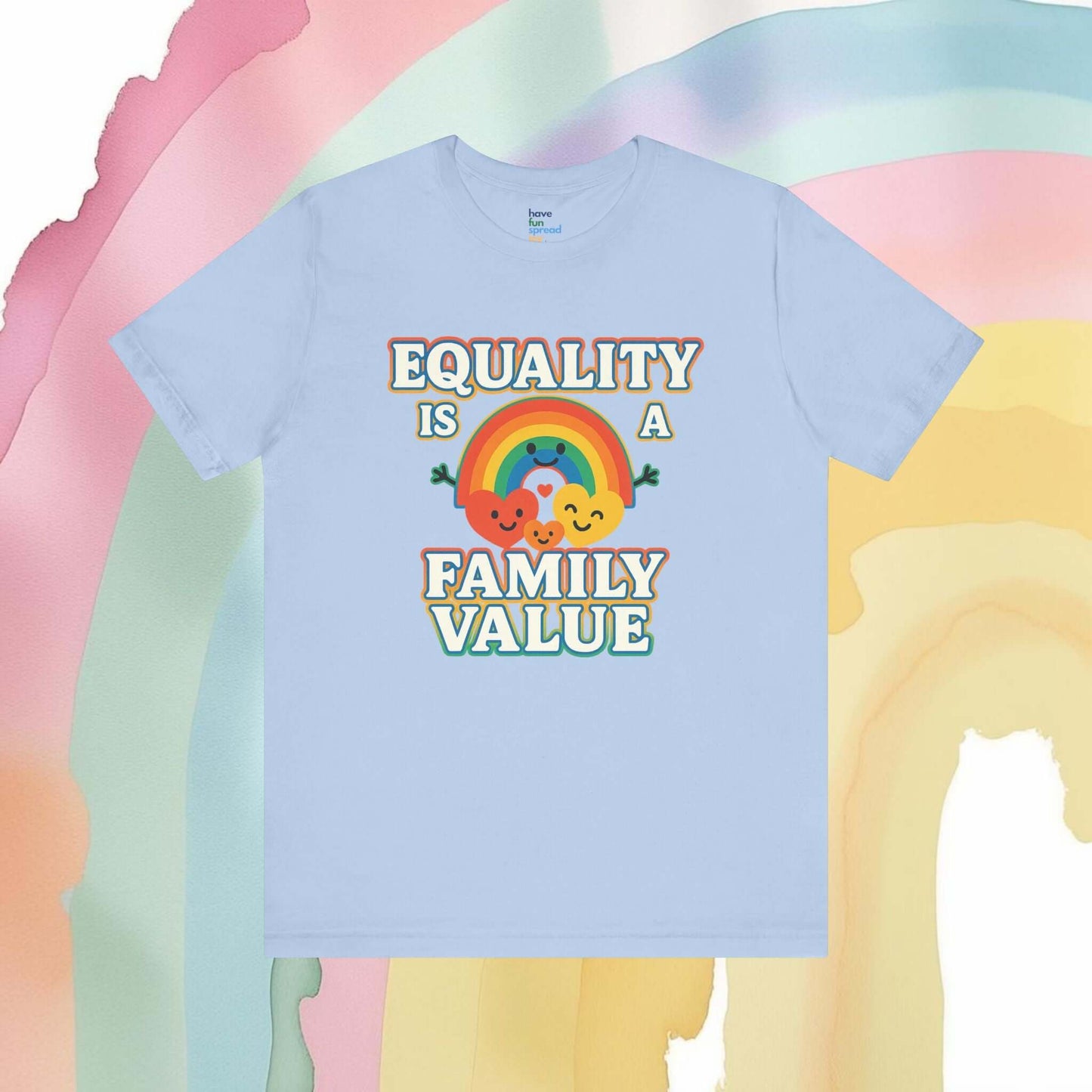 Equality Is a Family Value – Retro Rainbow Pride T-Shirt - T-Shirt | A quirky, joy-filled design from Have Fun Spread Joy.