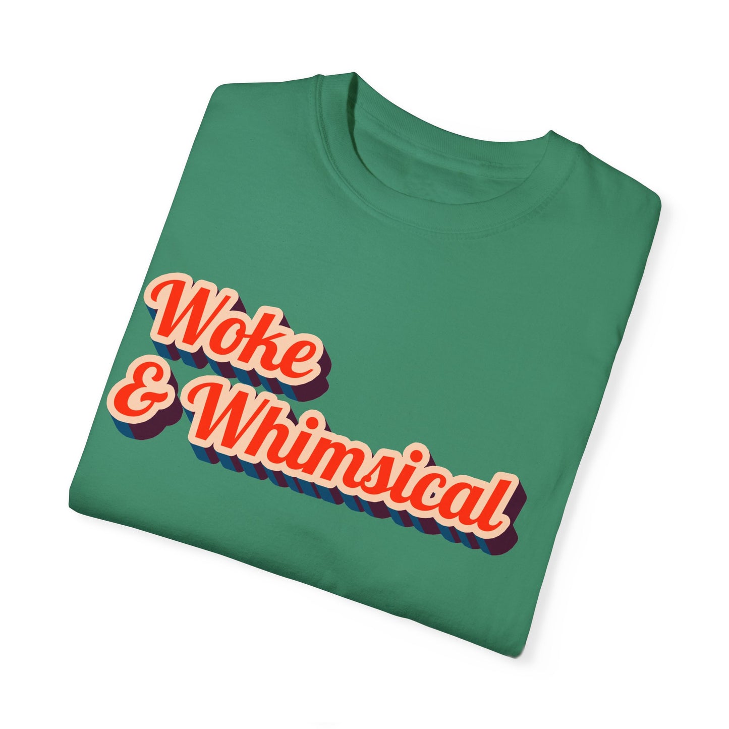 Woke & Whimsical | Unisex Garment-Dyed T-shirt