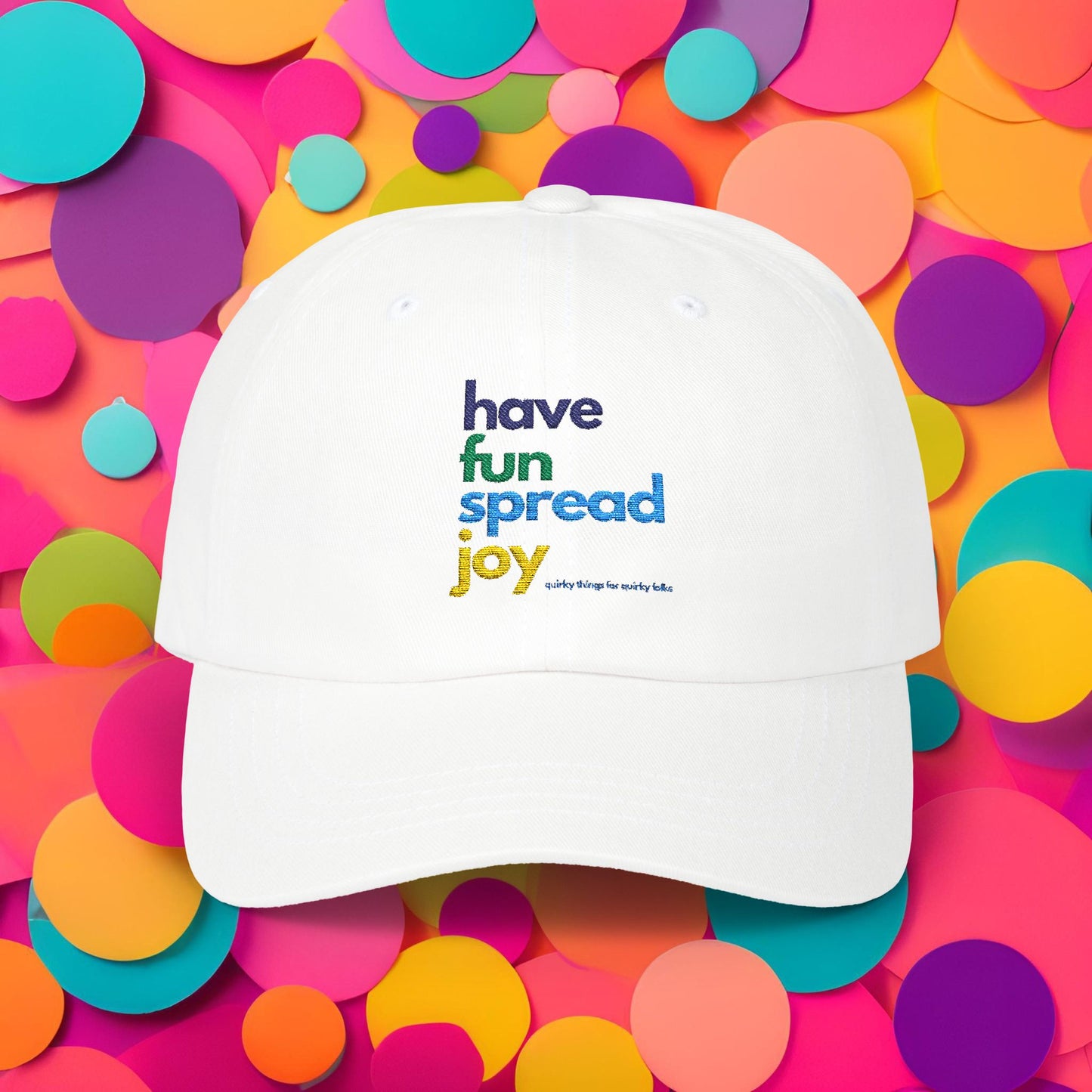 Have Fun Spread Joy Hat - Hats | A quirky, joy-filled design from Have Fun Spread Joy.