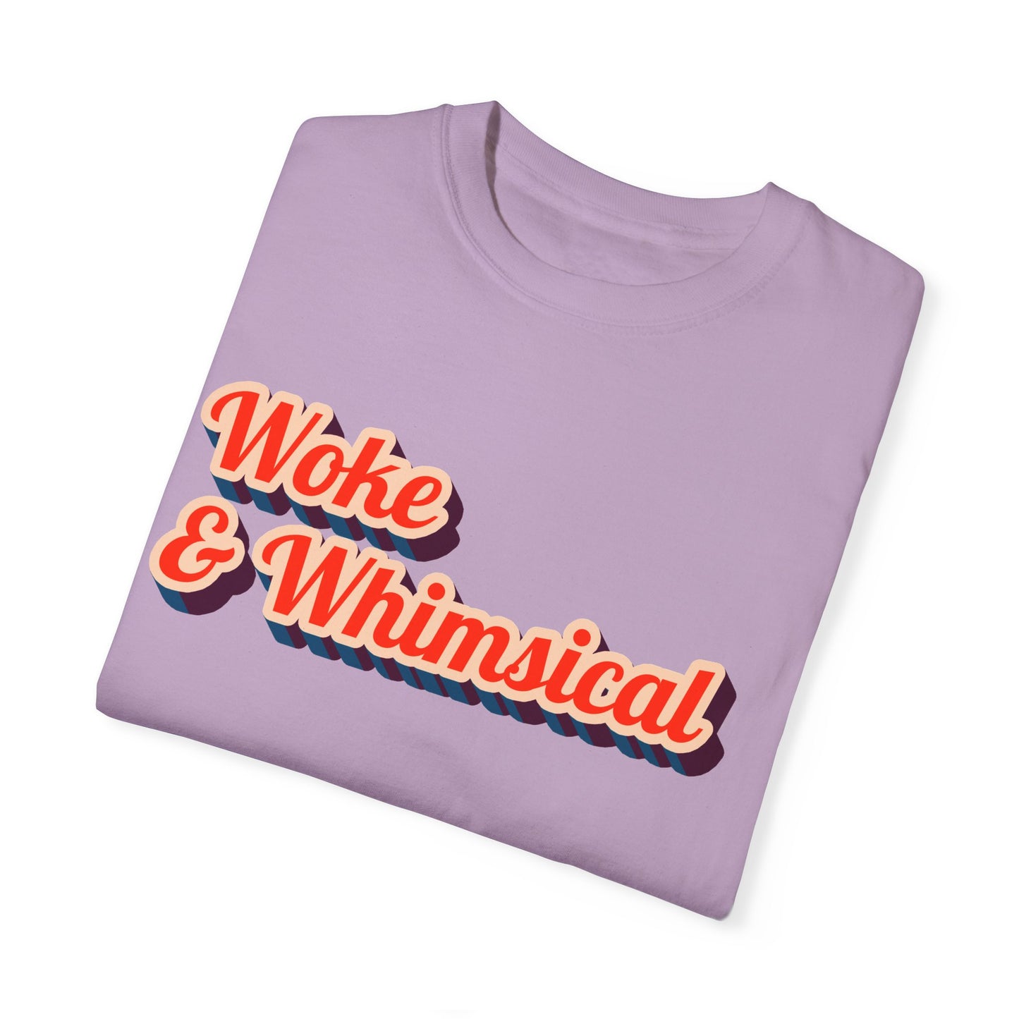 Woke & Whimsical | Unisex Garment-Dyed T-shirt