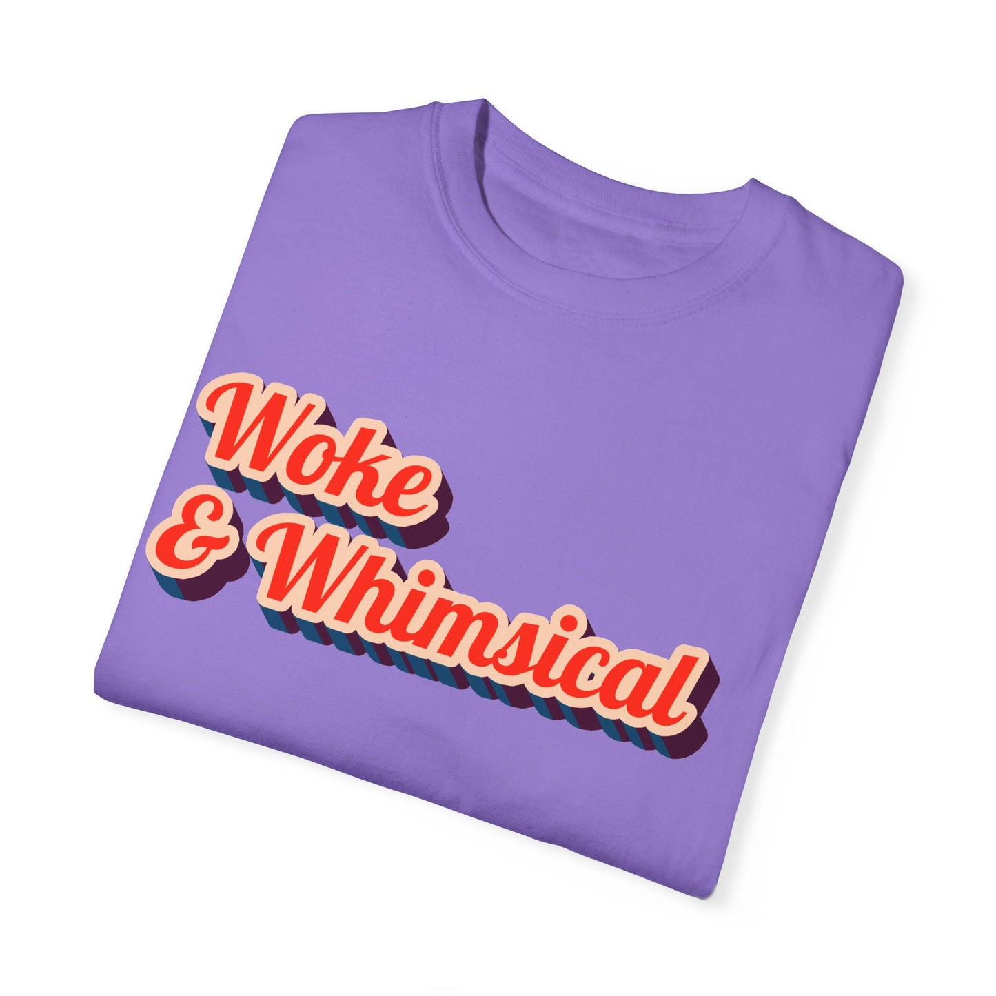 Woke & Whimsical | Unisex Garment-Dyed T-shirt