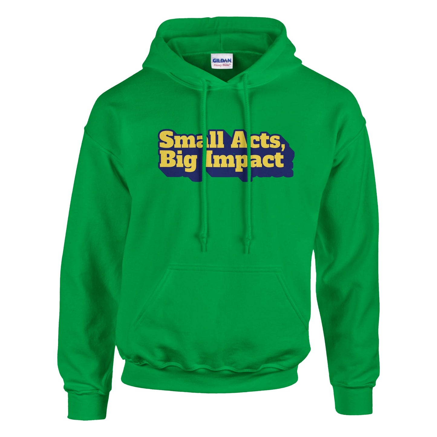 Small Acts, Big Impact | Classic Unisex Pullover Hoodie | Gildan® 18500 - Hoodie | A quirky, joy-filled design from Have Fun Spread Joy.