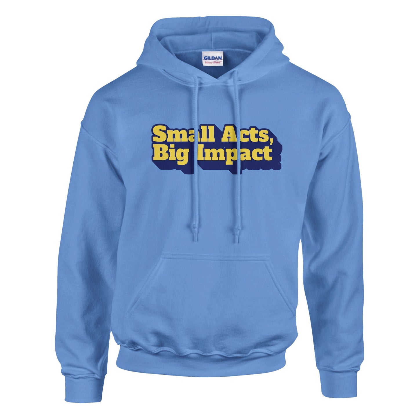 Small Acts, Big Impact | Classic Unisex Pullover Hoodie | Gildan® 18500 - Hoodie | A quirky, joy-filled design from Have Fun Spread Joy.