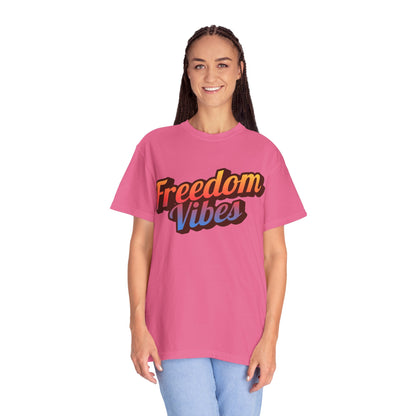 Freedom Vibes | Unisex Garment-Dyed T-shirt - T-Shirt | A quirky, joy-filled design from Have Fun Spread Joy.