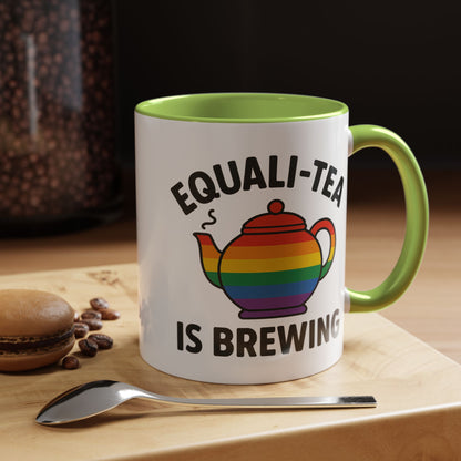 Equali-tea Is Brewing | Ceramic Coffee Mug