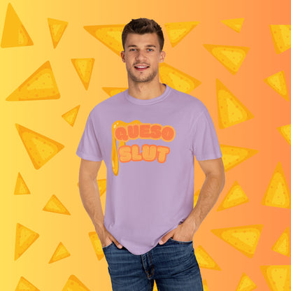 Queso Slut Tee | Unisex Garment-Dyed T-shirt - T-Shirt | A quirky, joy-filled design from Have Fun Spread Joy.