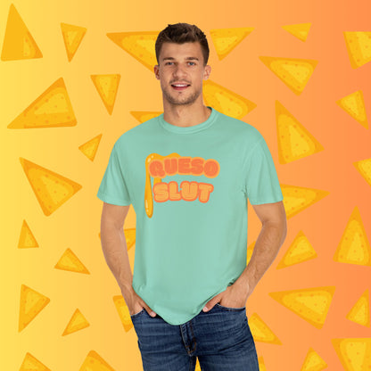 Queso Slut Tee | Unisex Garment-Dyed T-shirt - T-Shirt | A quirky, joy-filled design from Have Fun Spread Joy.