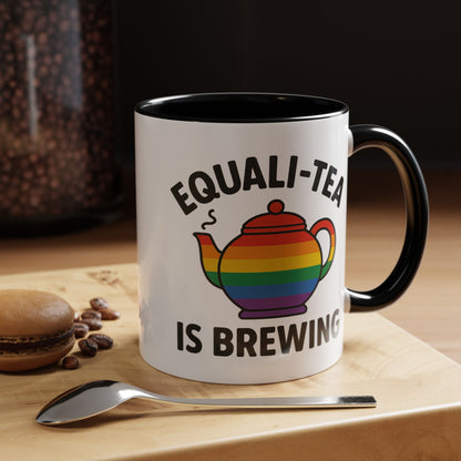 Equali-tea Is Brewing | Ceramic Coffee Mug