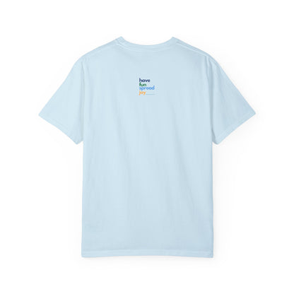 Woke & Whimsical | Unisex Garment-Dyed T-shirt - T-Shirt | A quirky, joy-filled design from Have Fun Spread Joy.