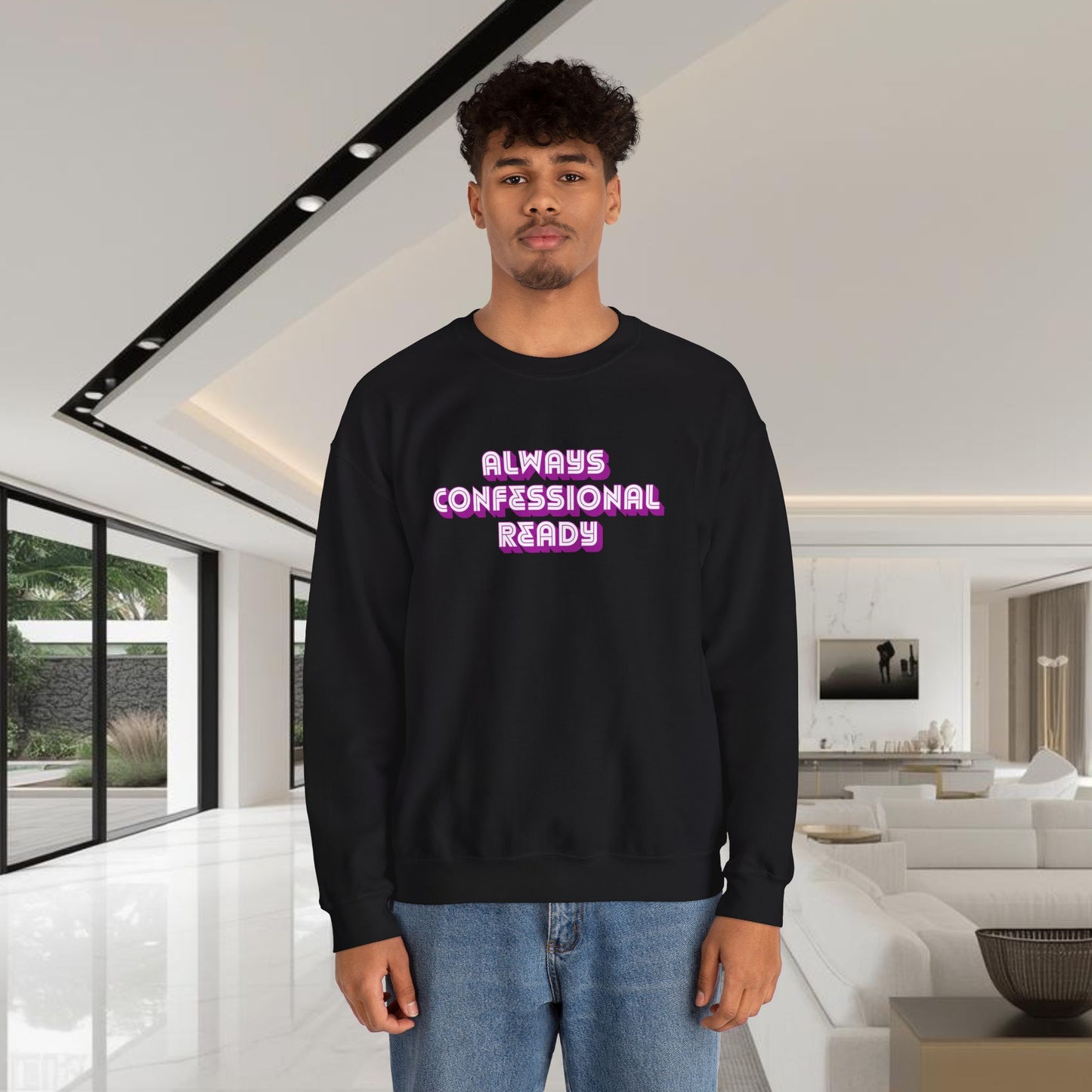 Always Confessional Ready | Unisex Graphic Crewneck Sweatshirt