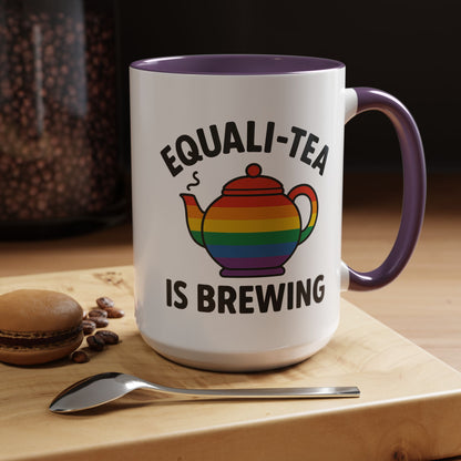 Equali-tea Is Brewing | Ceramic Coffee Mug