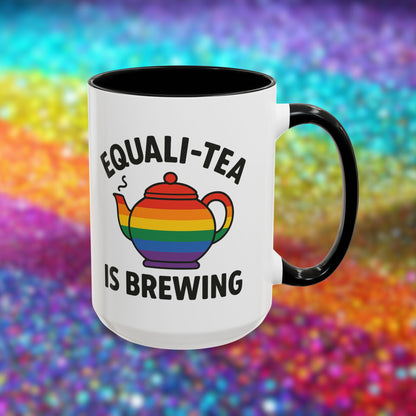 Equali-tea Is Brewing | Ceramic Coffee Mug