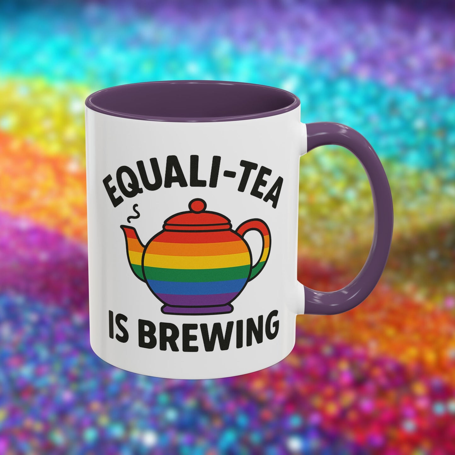 Equali-tea Is Brewing | Ceramic Coffee Mug