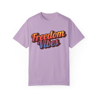 Freedom Vibes | Unisex Garment-Dyed T-shirt - T-Shirt | A quirky, joy-filled design from Have Fun Spread Joy.