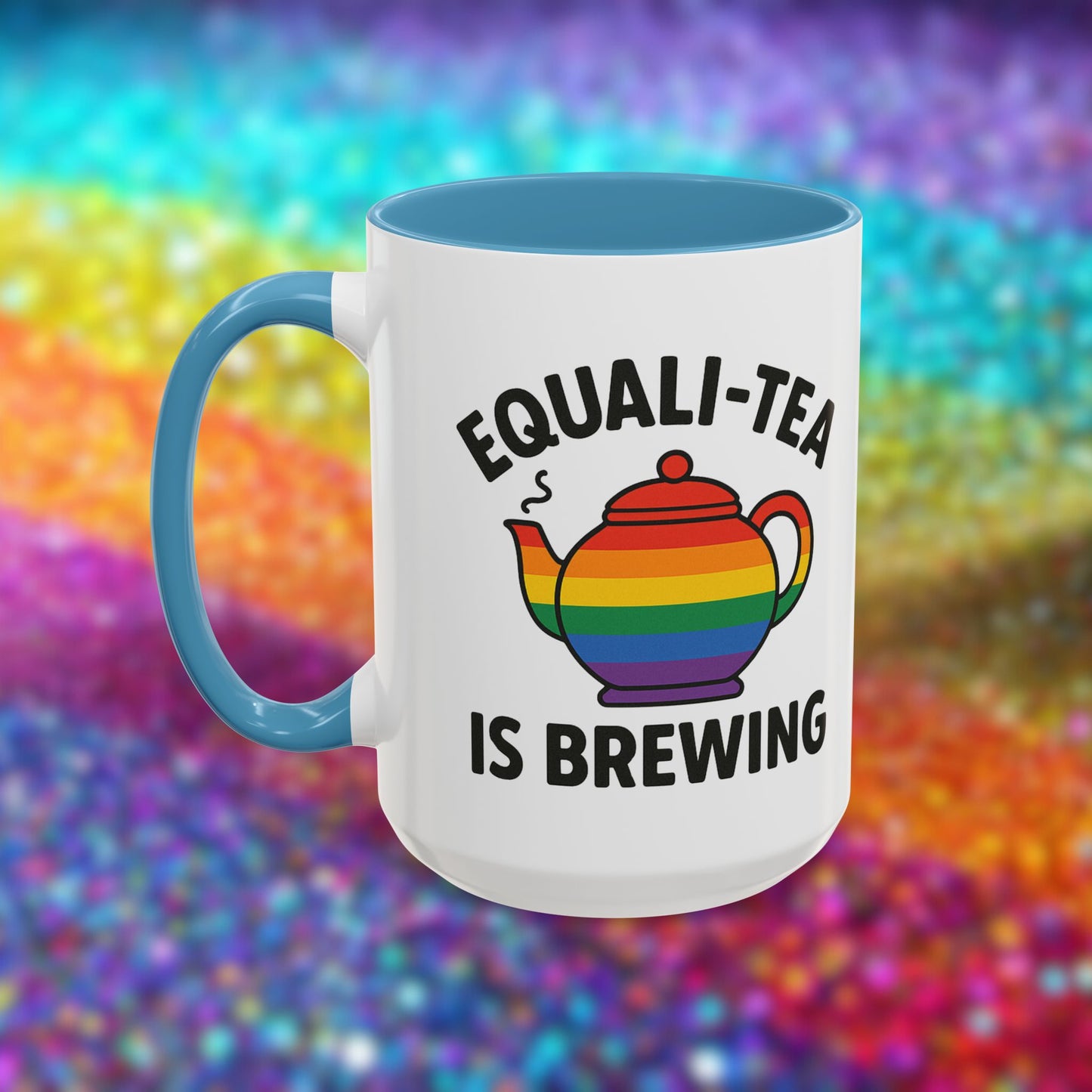 Equali-tea Is Brewing | Ceramic Coffee Mug