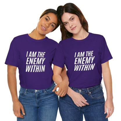 I Am the Enemy Within - Unisex Jersey Short Sleeve Tee - T-Shirt | A quirky, joy-filled design from Have Fun Spread Joy.
