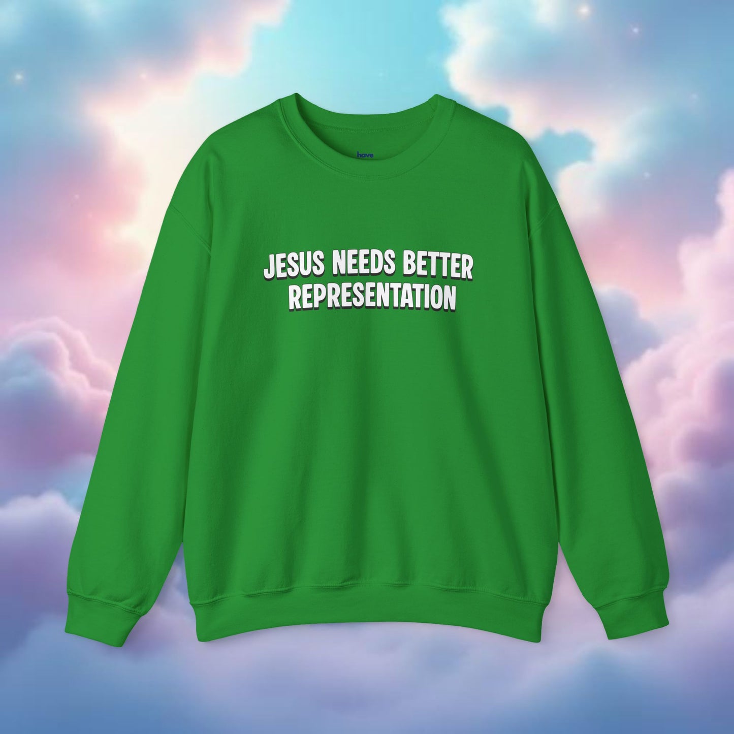 Jesus Needs Better Representation | Unisex Statement Crewneck Sweatshirt