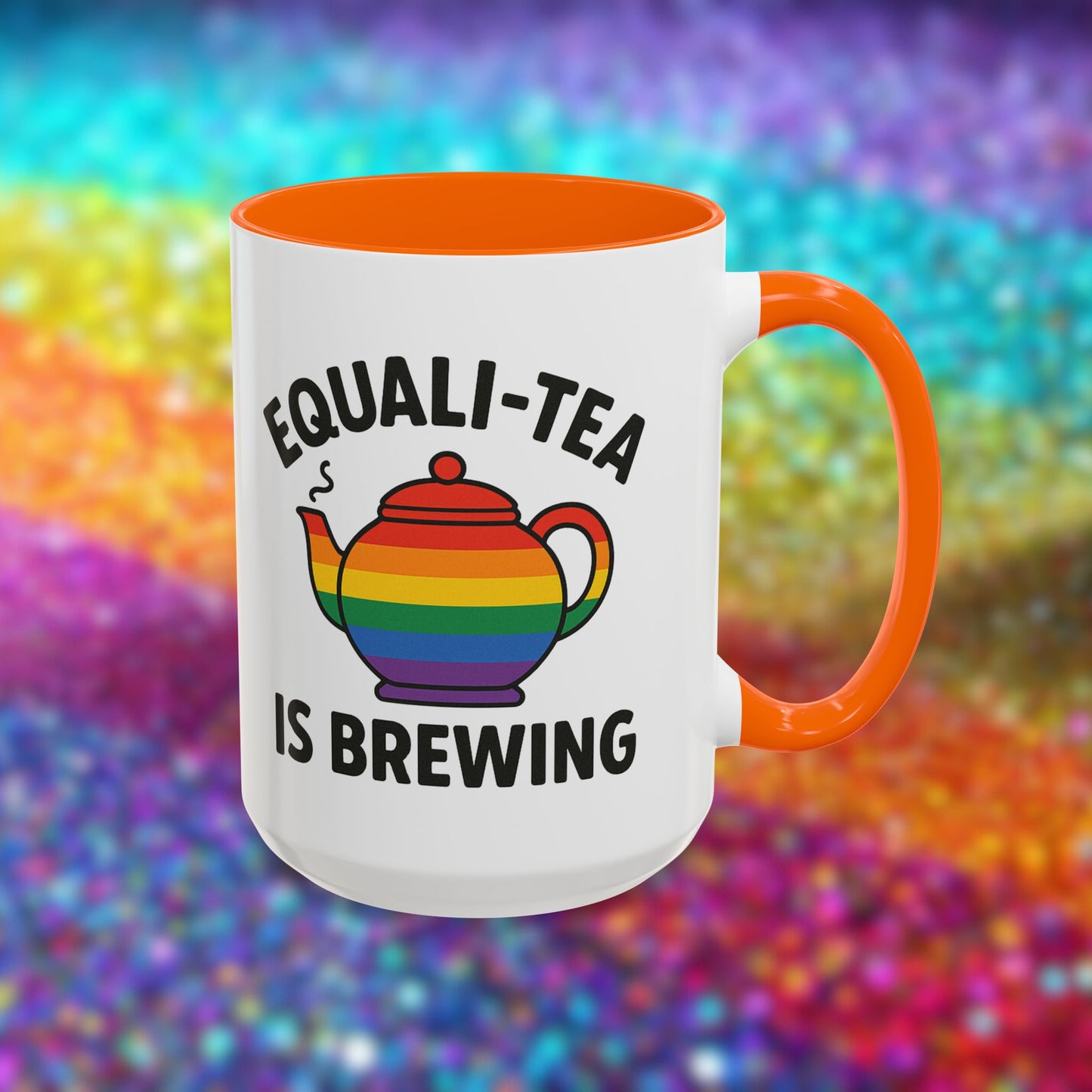 Equali-tea Is Brewing | Ceramic Coffee Mug