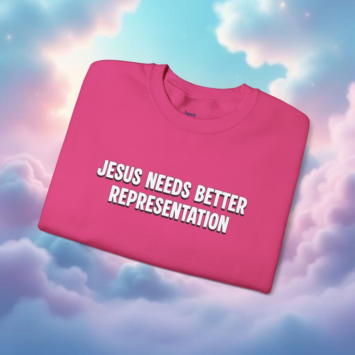 Jesus Needs Better Representation | Unisex Statement Crewneck Sweatshirt