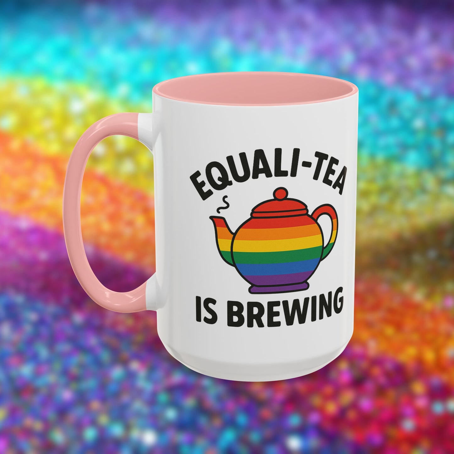 Equali-tea Is Brewing | Ceramic Coffee Mug
