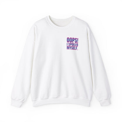 Embroidered Crewneck Sweatshirt - Oops! I spoiled myself. - Sweatshirt | A quirky, joy-filled design from Have Fun Spread Joy.